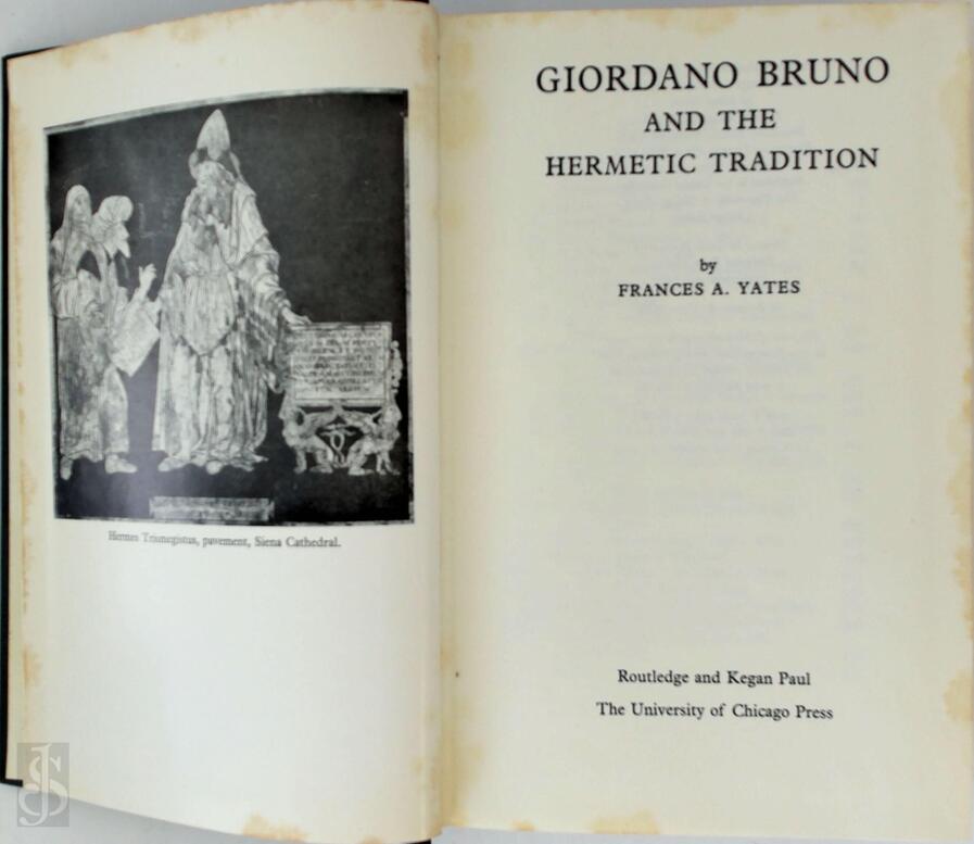 Giordano Bruno and the Hermetic tradition Frances Amelia Yates