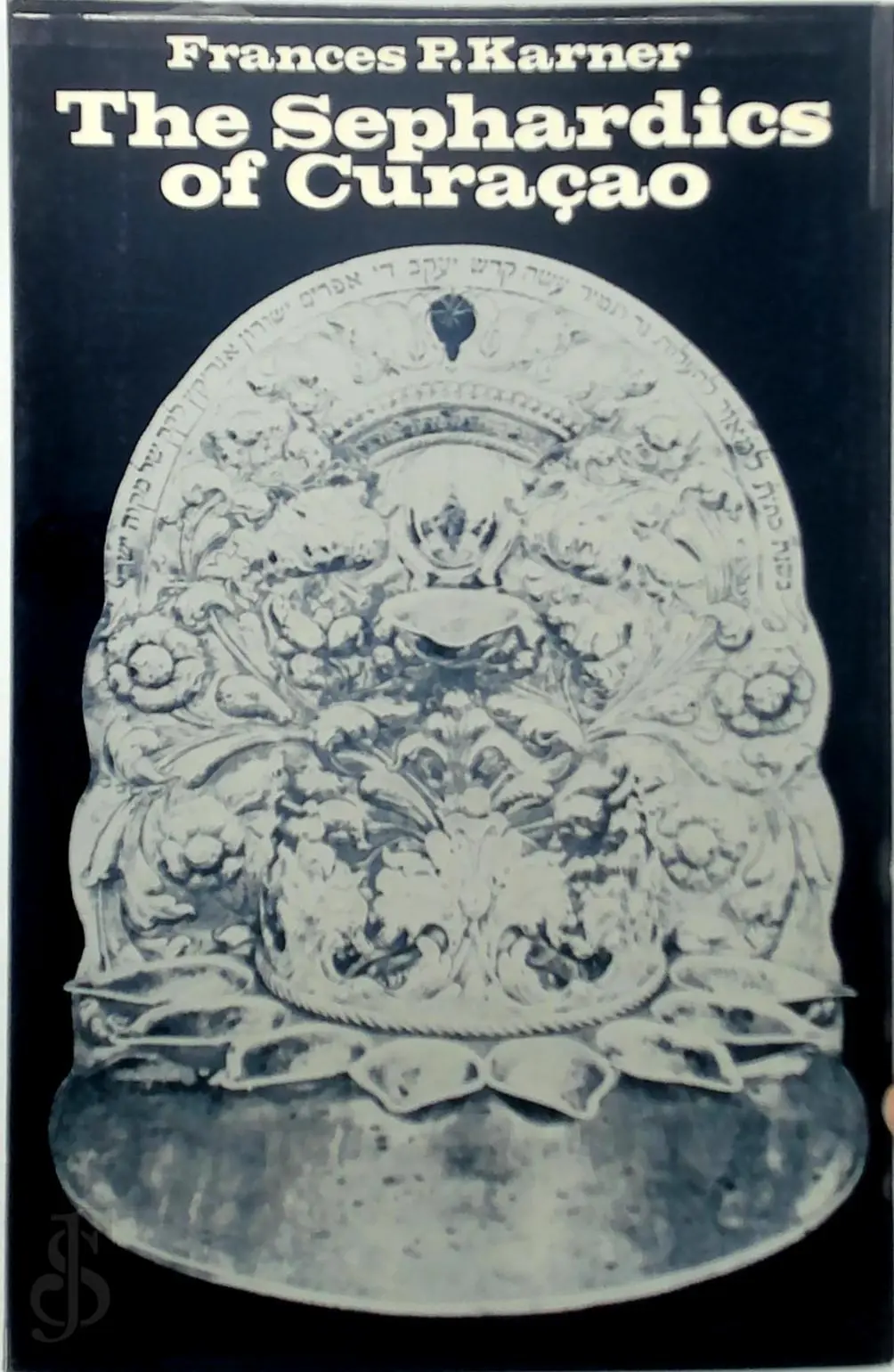 The Sephardics of Curaçao - Frances P. Karner 1