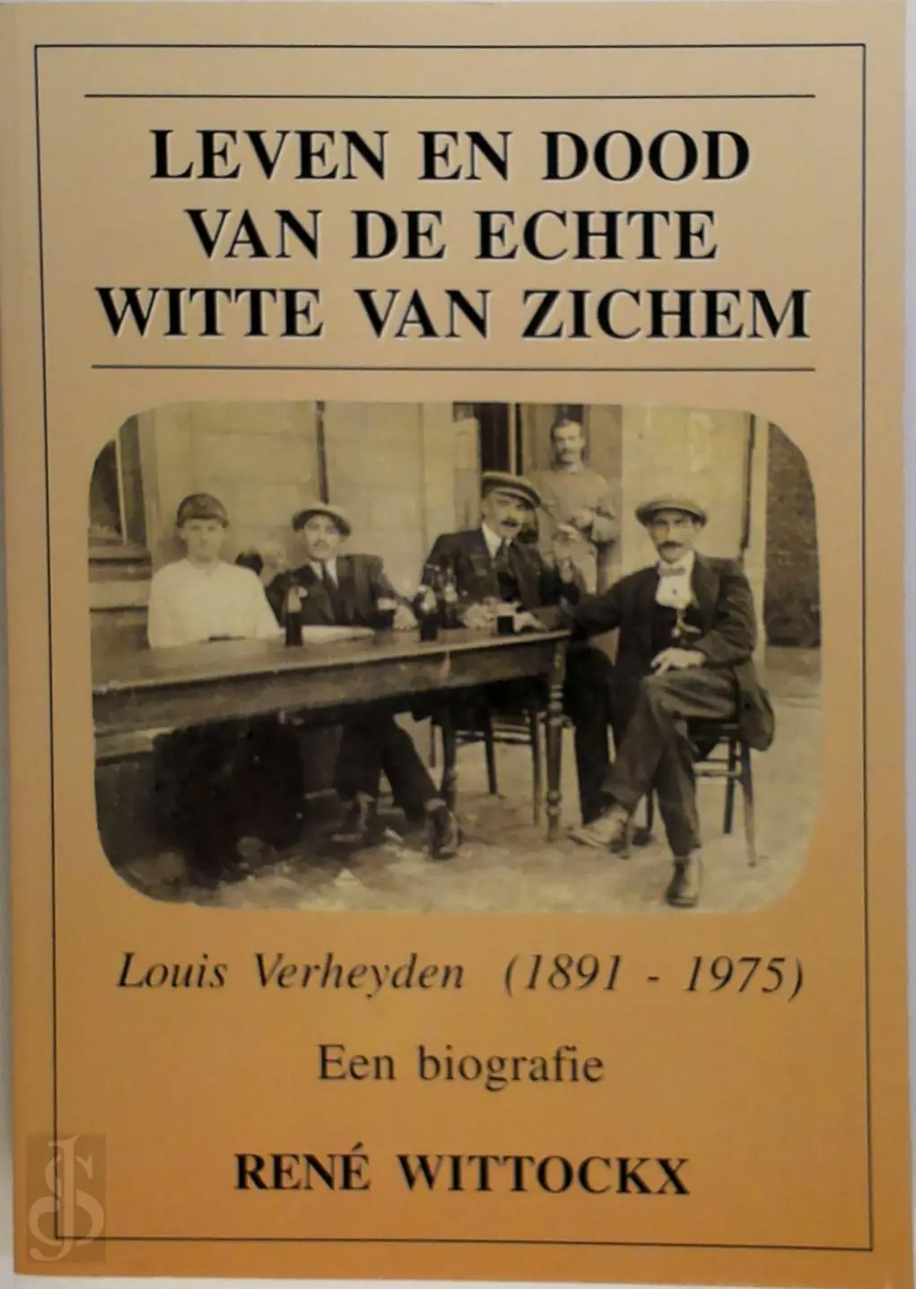 Leven en dood van de echte Witte van Zichem - René Wittockx 1