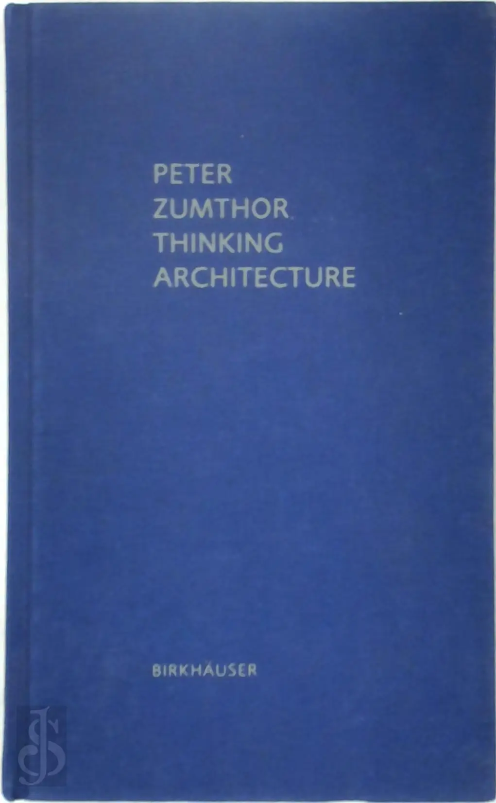 Thinking Architecture - Peter Zumthor 1