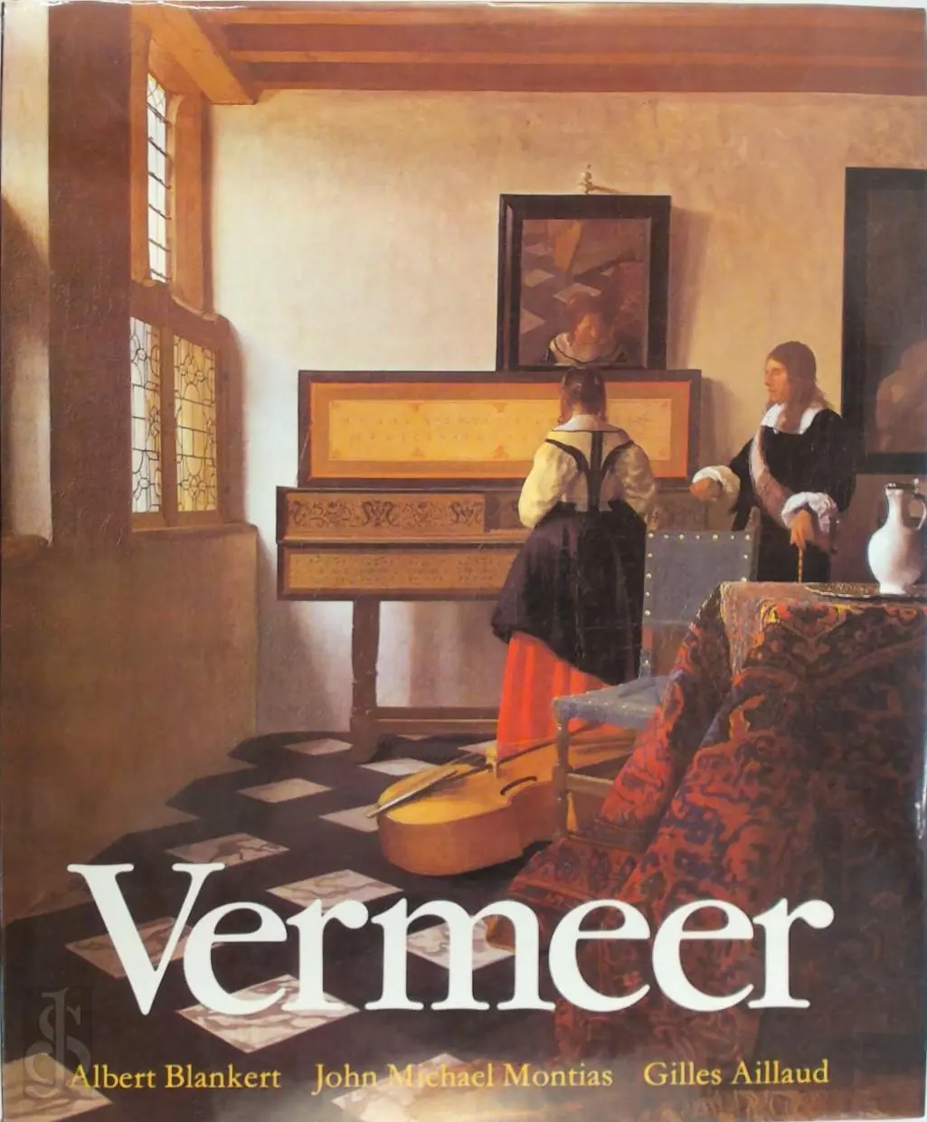 Vermeer - Albert [e.a.] Blankert, John Michael / AILLAUD Montias 1