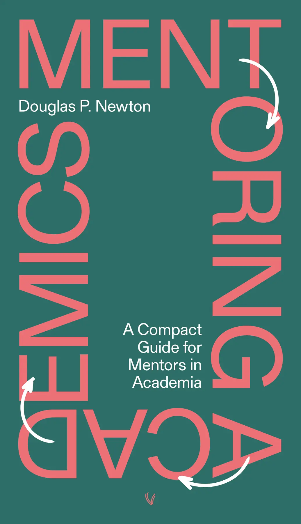 Mentoring academics - Douglas P. Newton 1