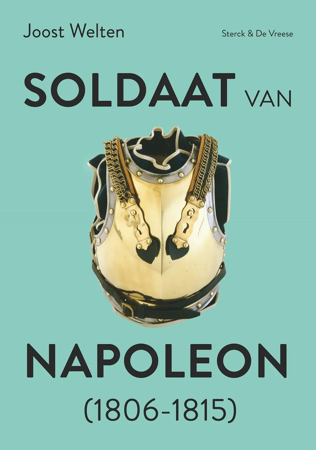 Soldaat van Napoleon (1806-1815) - Joost Welten, Johan de Wilde 1