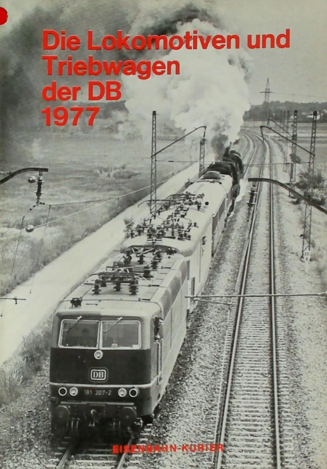 Die Lokomotiven und Triebwagen der Deutschen Bundesbahn 1977 - Eisenbahn-Kurier Freiburg 1