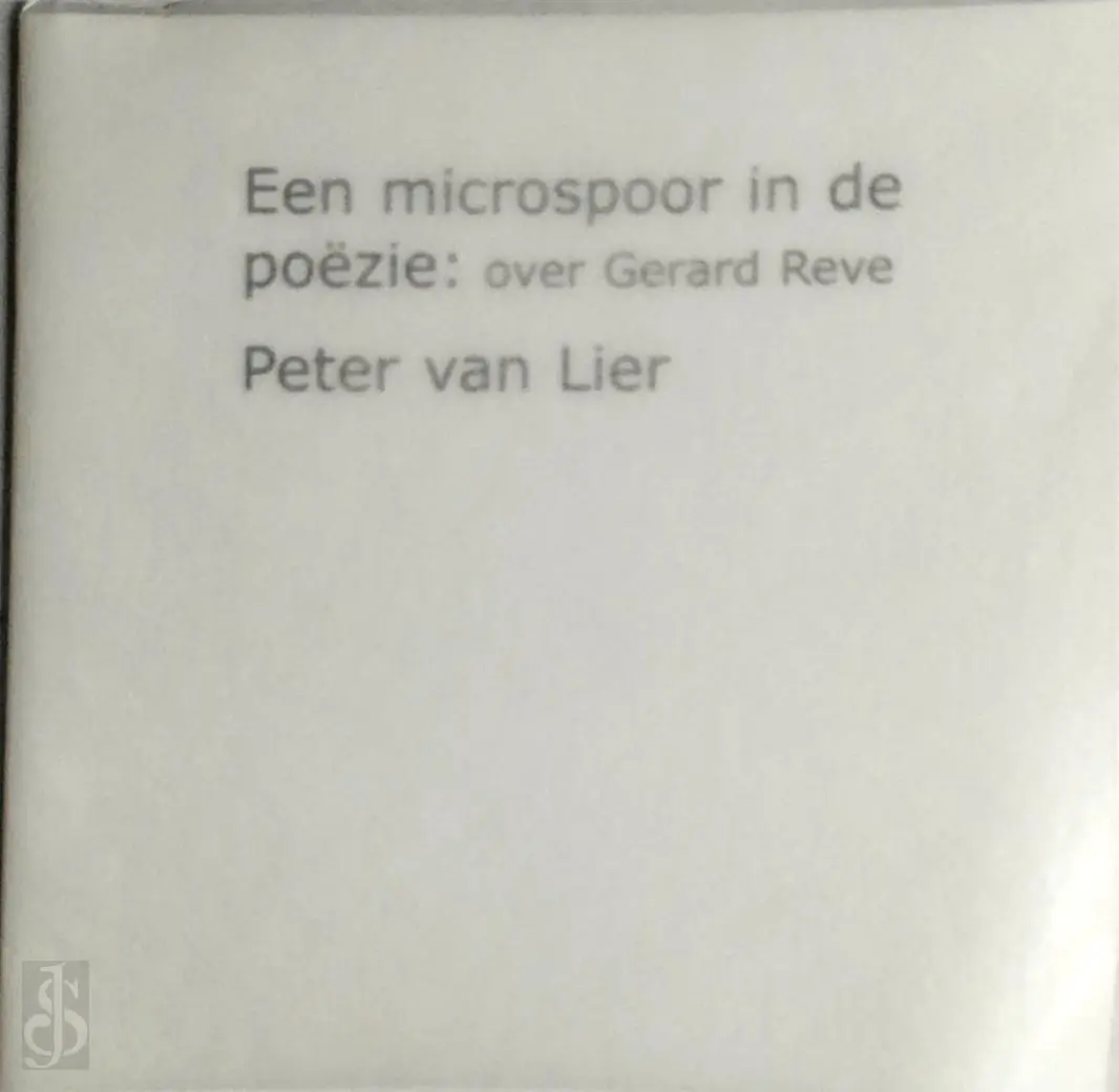Een microspoor in de poëzie: over Gerard Reve - Peter Van Lier 1