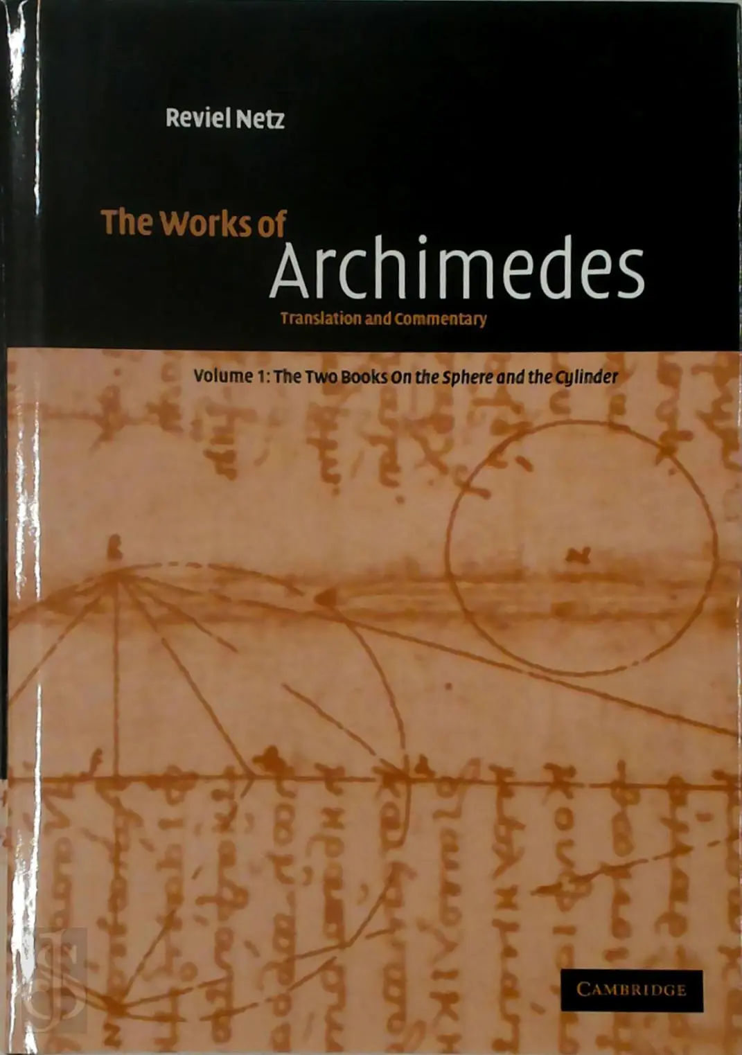 The Works of Archimedes - Archimedes, Reviel Netz 1