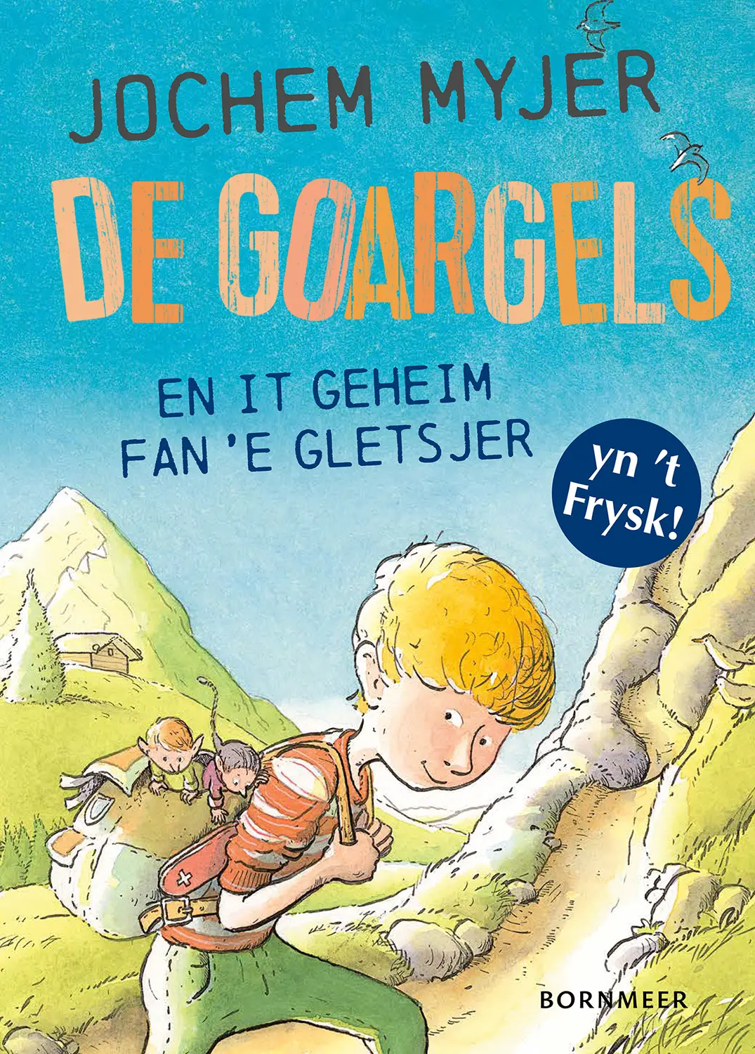 De Goargels en it geheim fan ’e gletsjer - Jochem Myjer 1