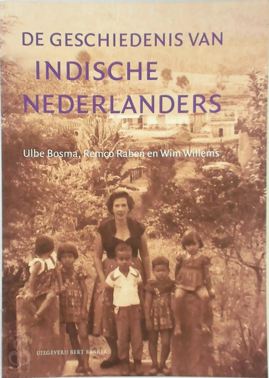De geschiedenis van Indische Nederlanders - U. Bosma, R. Raben, W. Willems 1