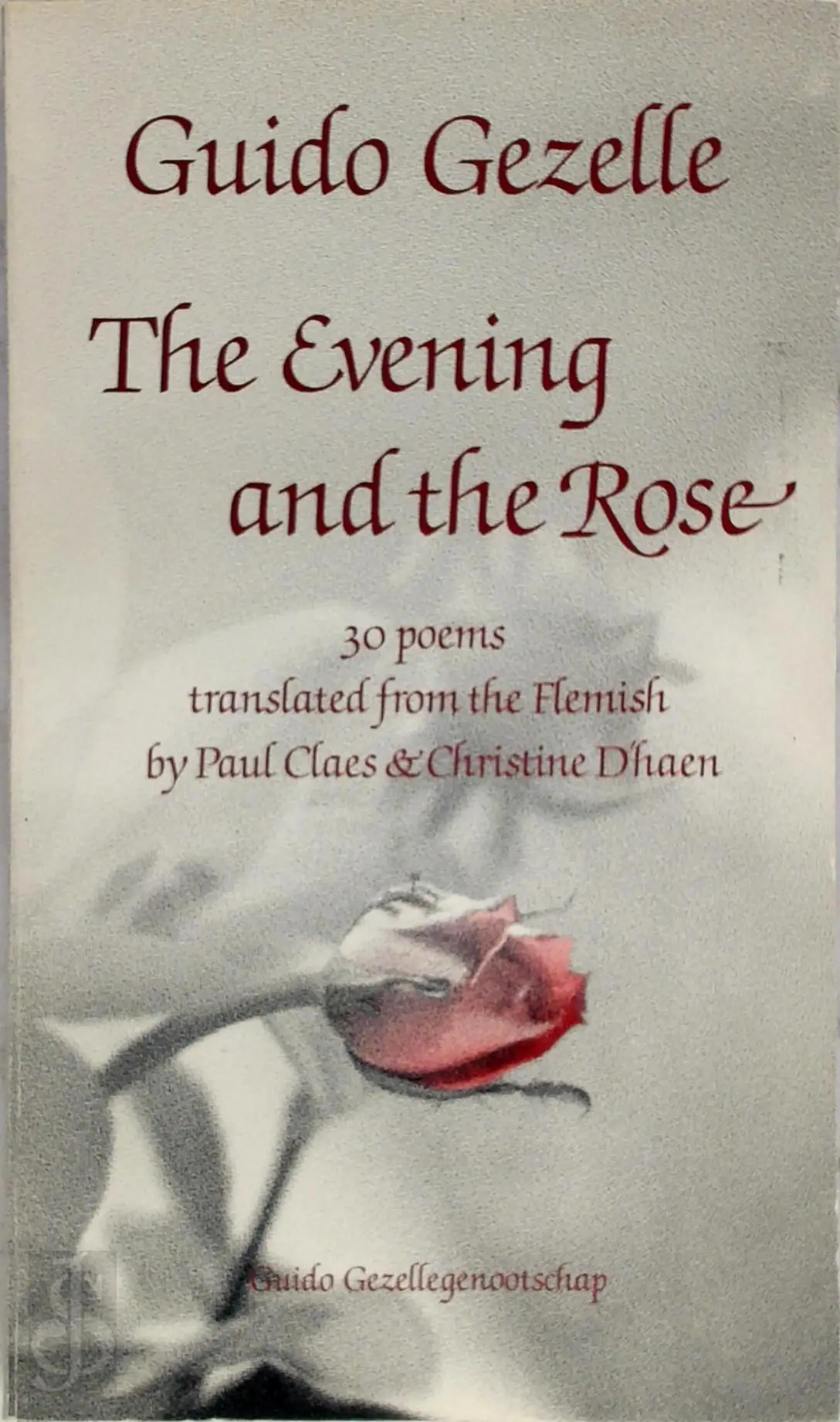 The evening and the rose - Guido Gezelle, Paul Claes, Christine d'. Haen 1