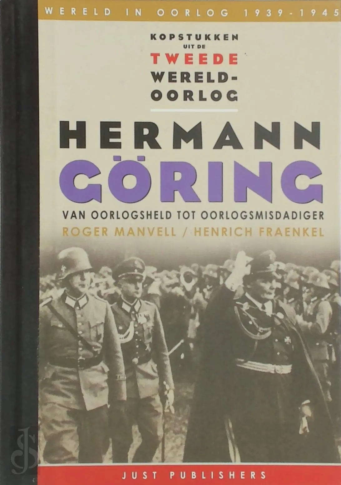 Hermann Göring, van oorlogsheld tot oorlogsmisdadiger - Roger Manvell, Henrich Fraenkel 1