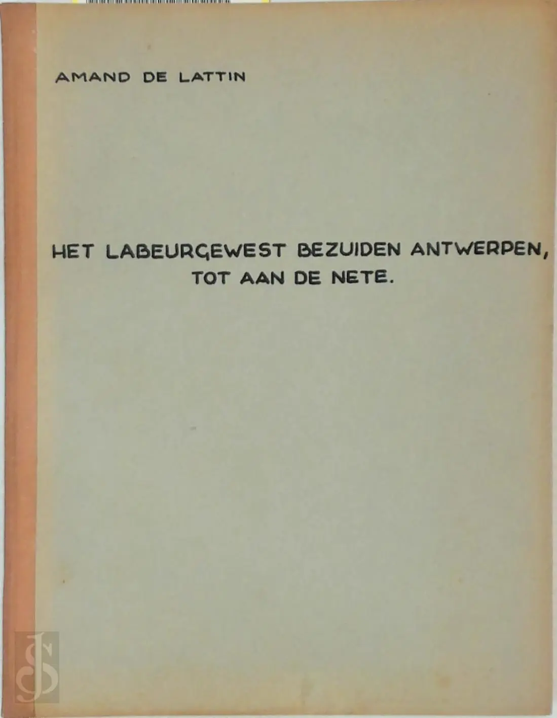 Het labeurgewest bezuiden Antwerpen, tot aan de Nete - Amand De Lattin 1