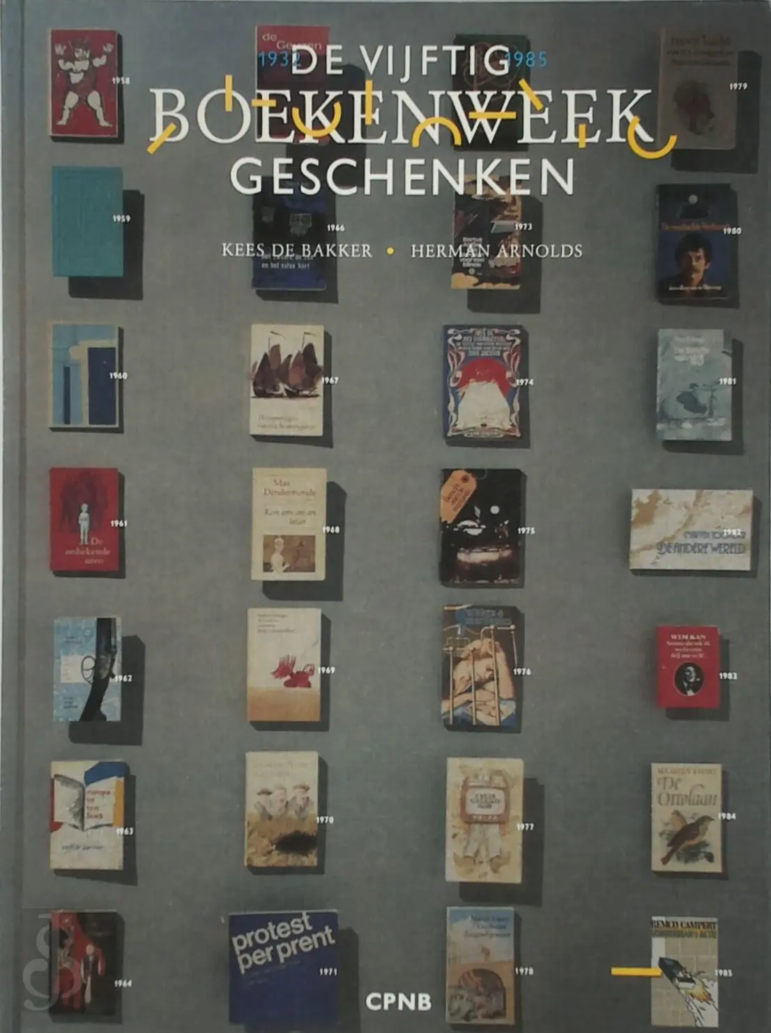 De vijftig boekenweekgeschenken 1932-1985 - Kees [red.] de Bakker, Amp, Herman Arnolds 1
