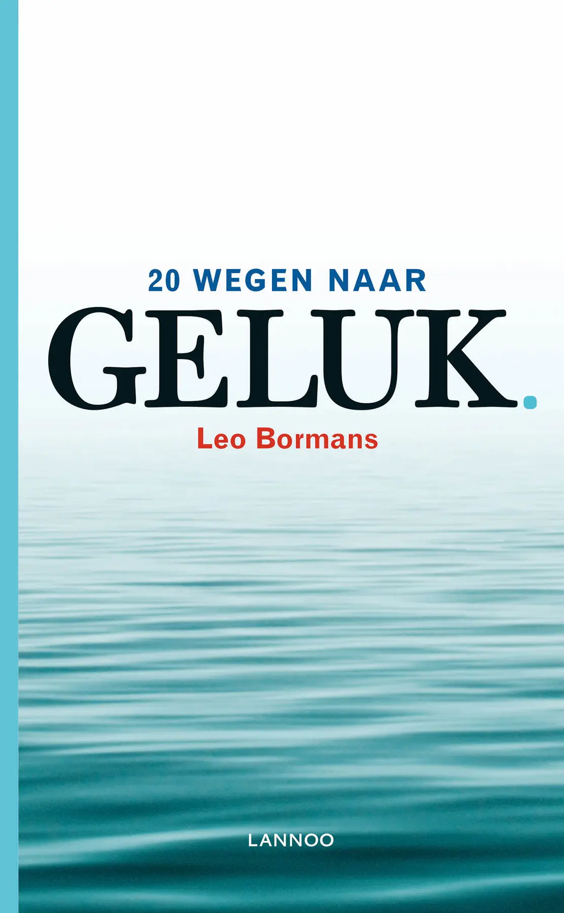 20 wegen naar geluk - Leo Bormans 1
