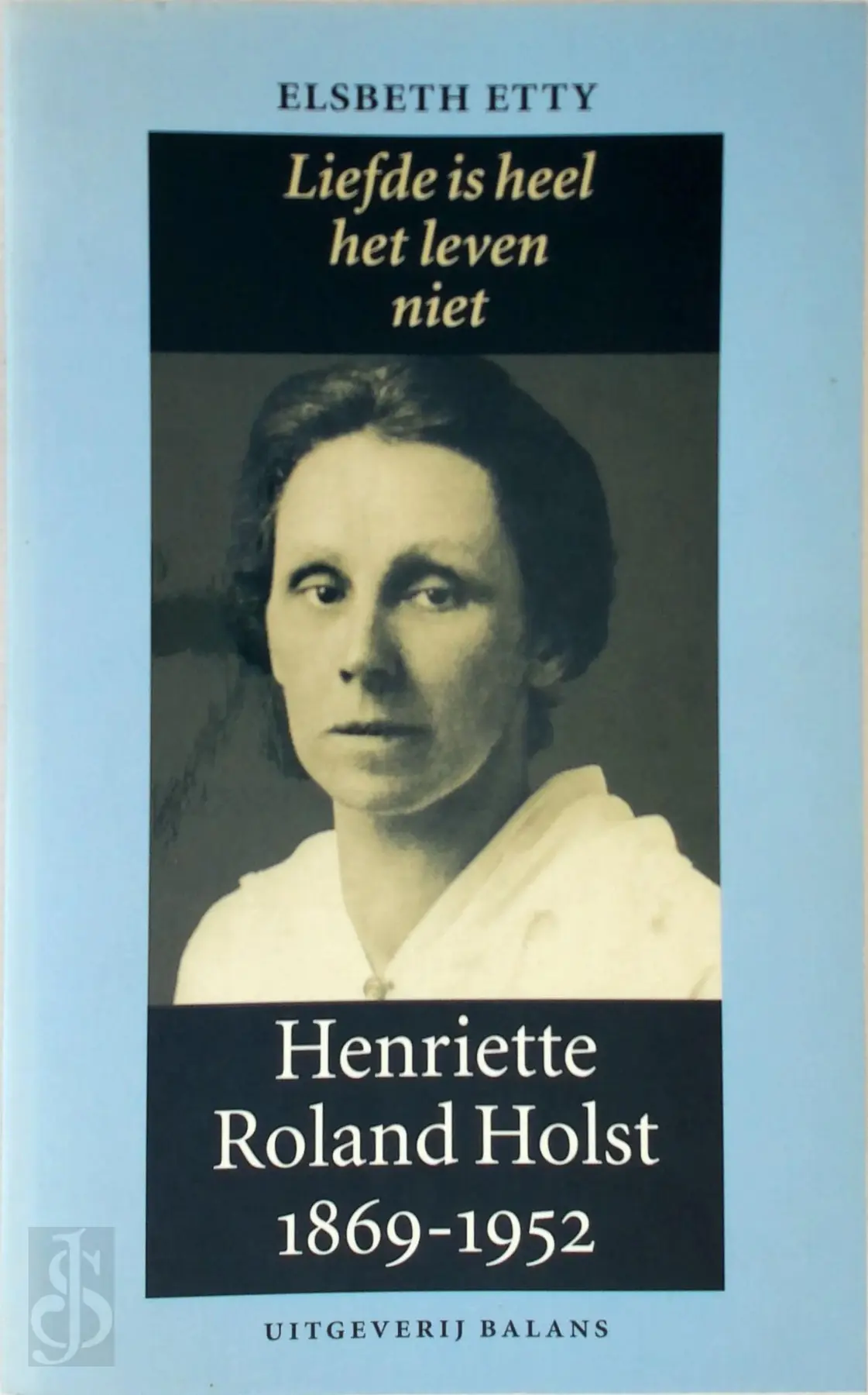 Liefde is heel het leven niet - Elsbeth Etty 1