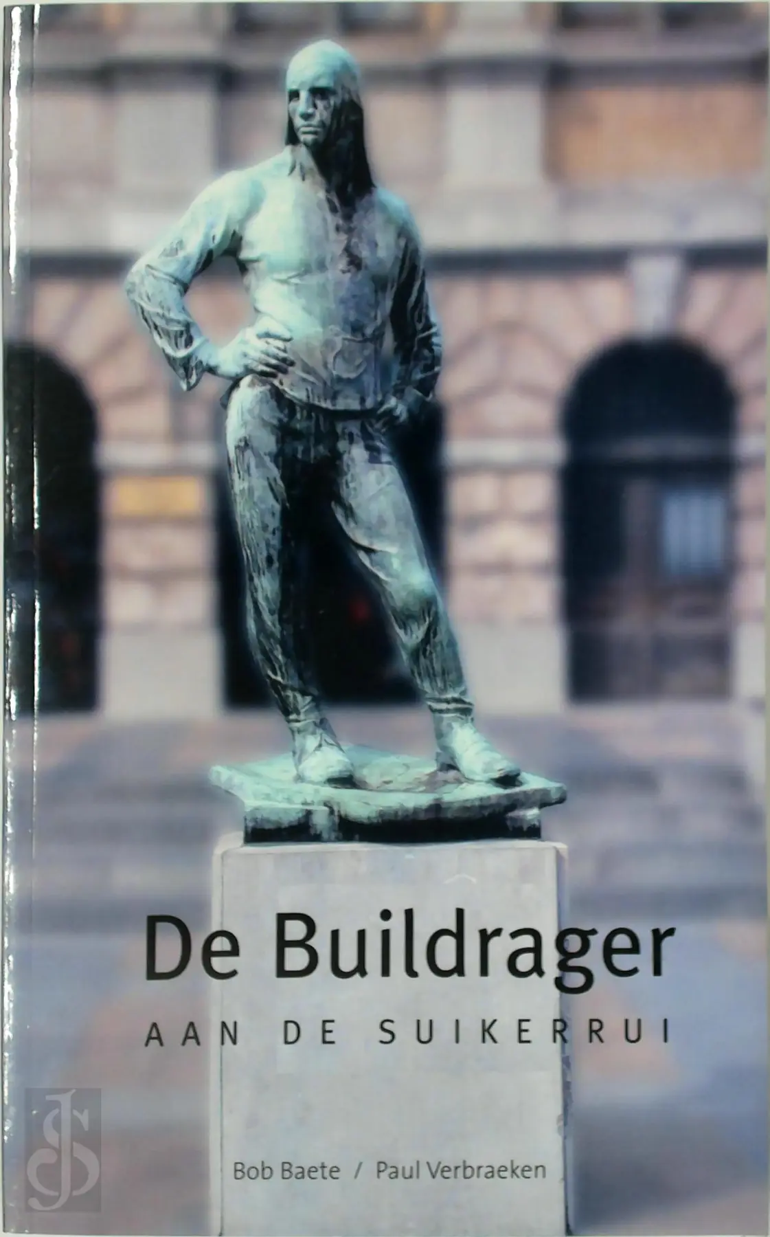 De buildrager aan de Suikerrui - Bob Baete, Paul Verbraeken 1