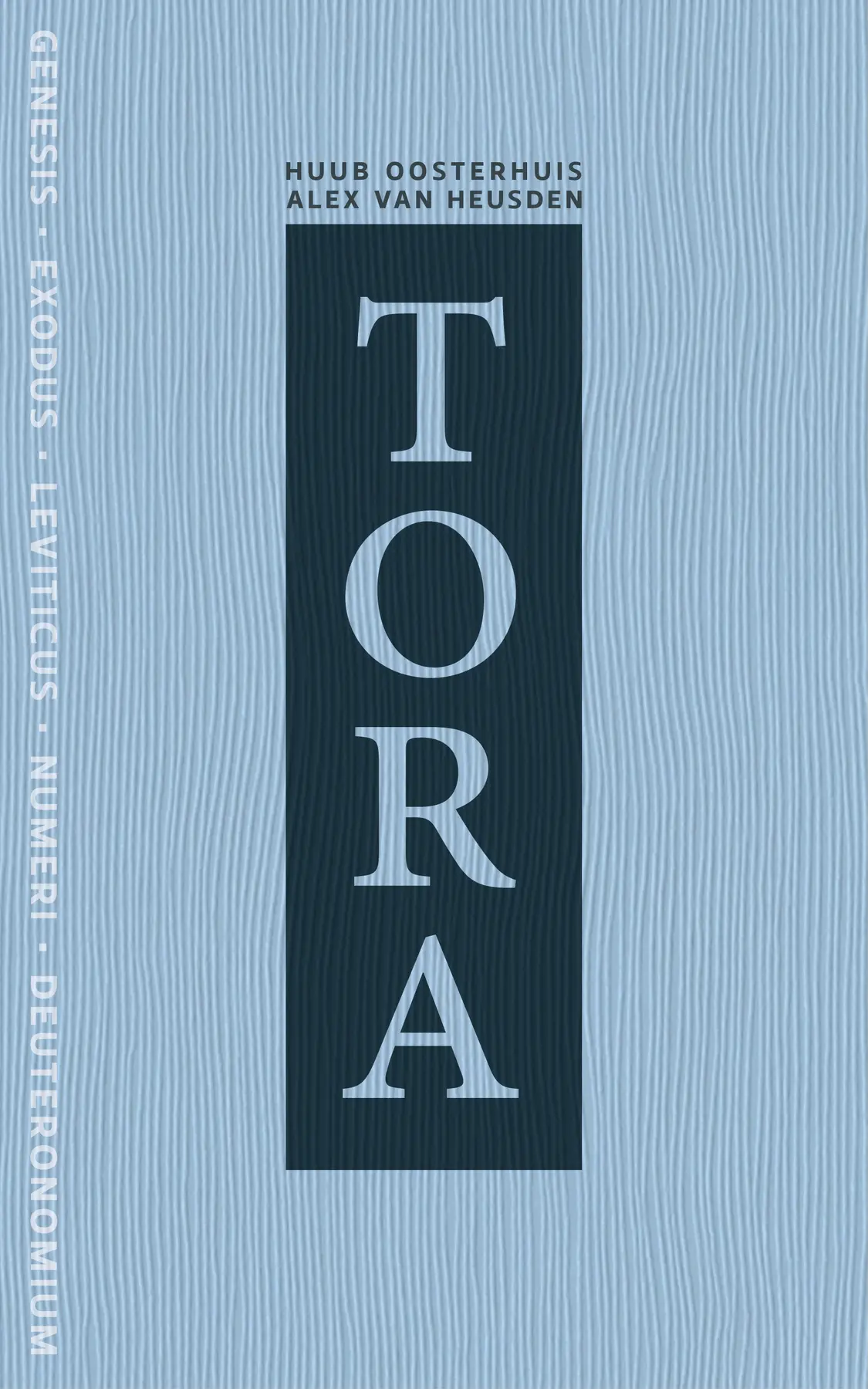 TORA | de vijf boeken van Mozes - Huub Oosterhuis, Alex van Heusden 1