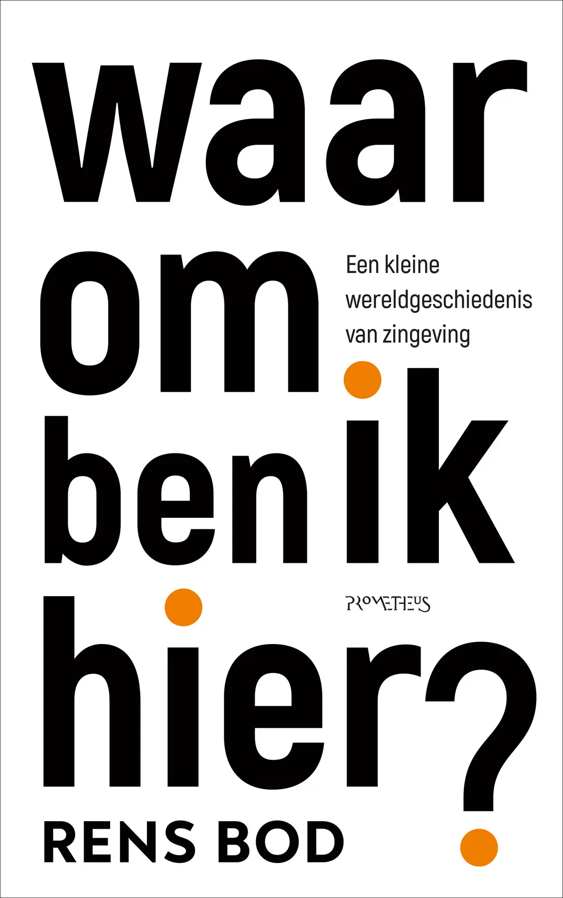 Waarom ben ik hier? - Rens Bod 1