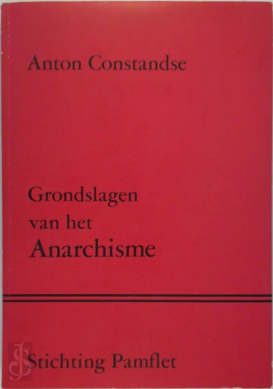 Grondslagen van het Anarchisme - Anton L. Constandse 1