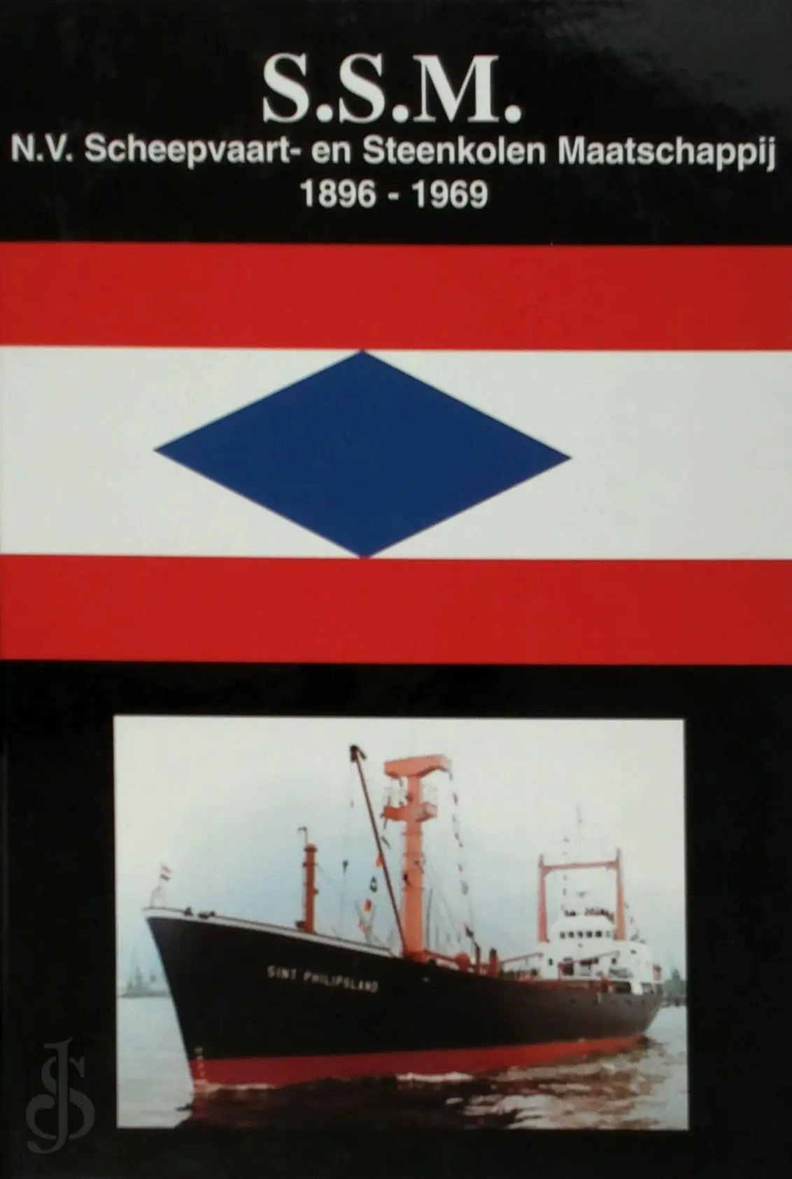 S.S.M. N.V. Scheepvaart- en Steenkolen Maatschappij 1896-1969 - F. van der Stel, T. Grootenboer 1