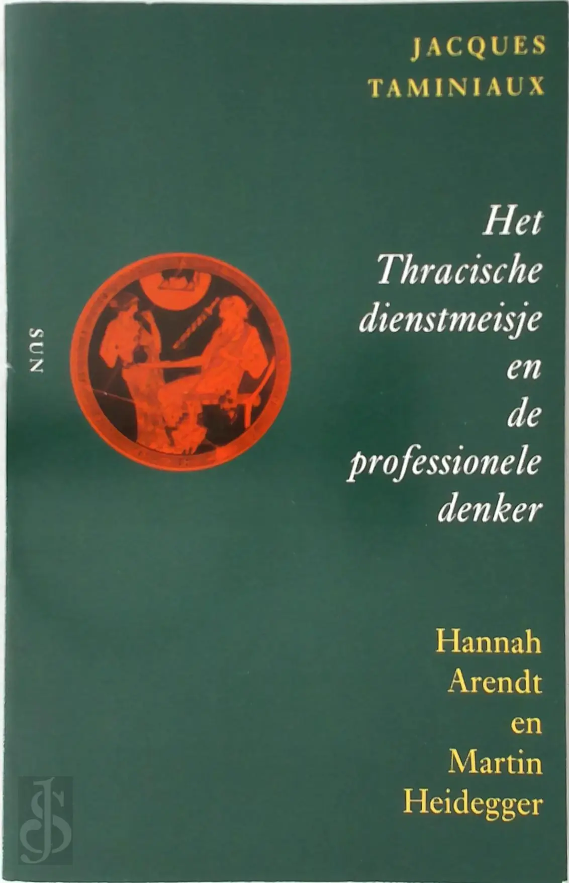 Het Thracische dienstmeisje en de professionele denker - Jacques Taminiaux 1