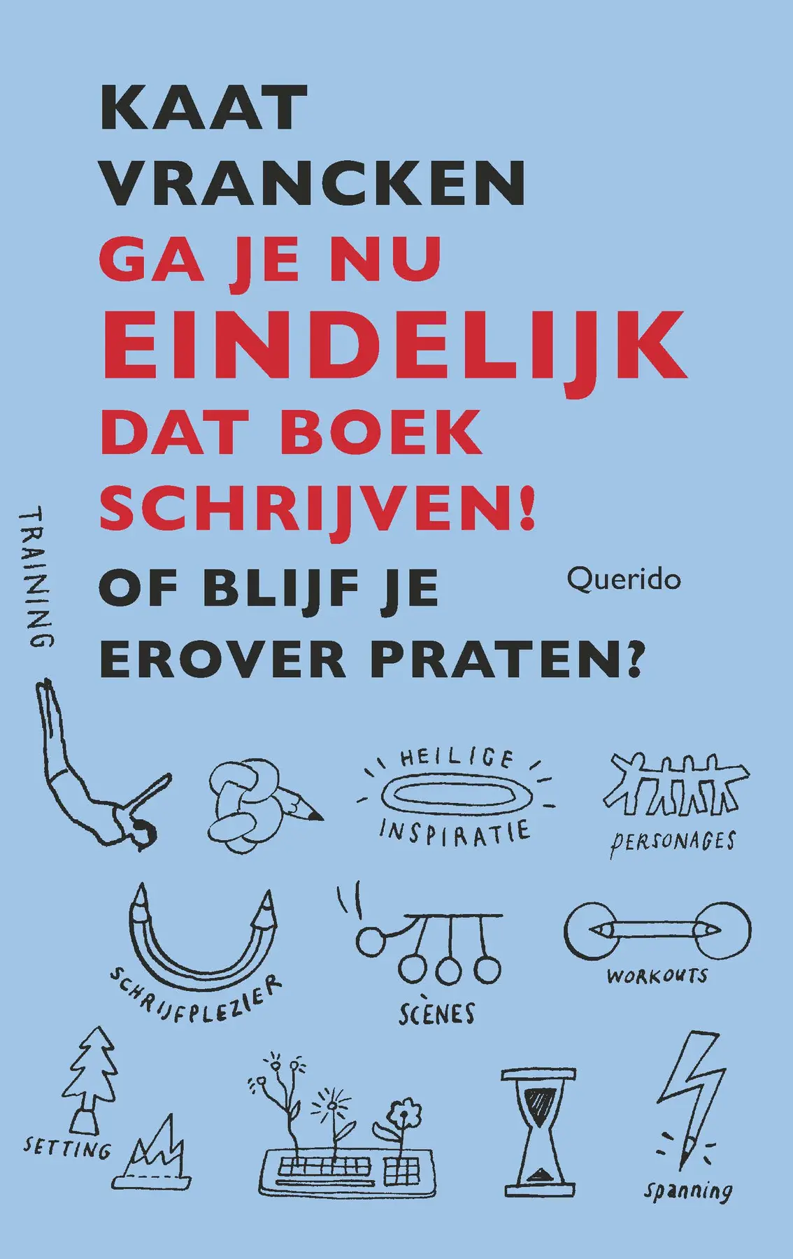 Ga je nu eindelijk dat boek schrijven! - Kaat Vrancken 1