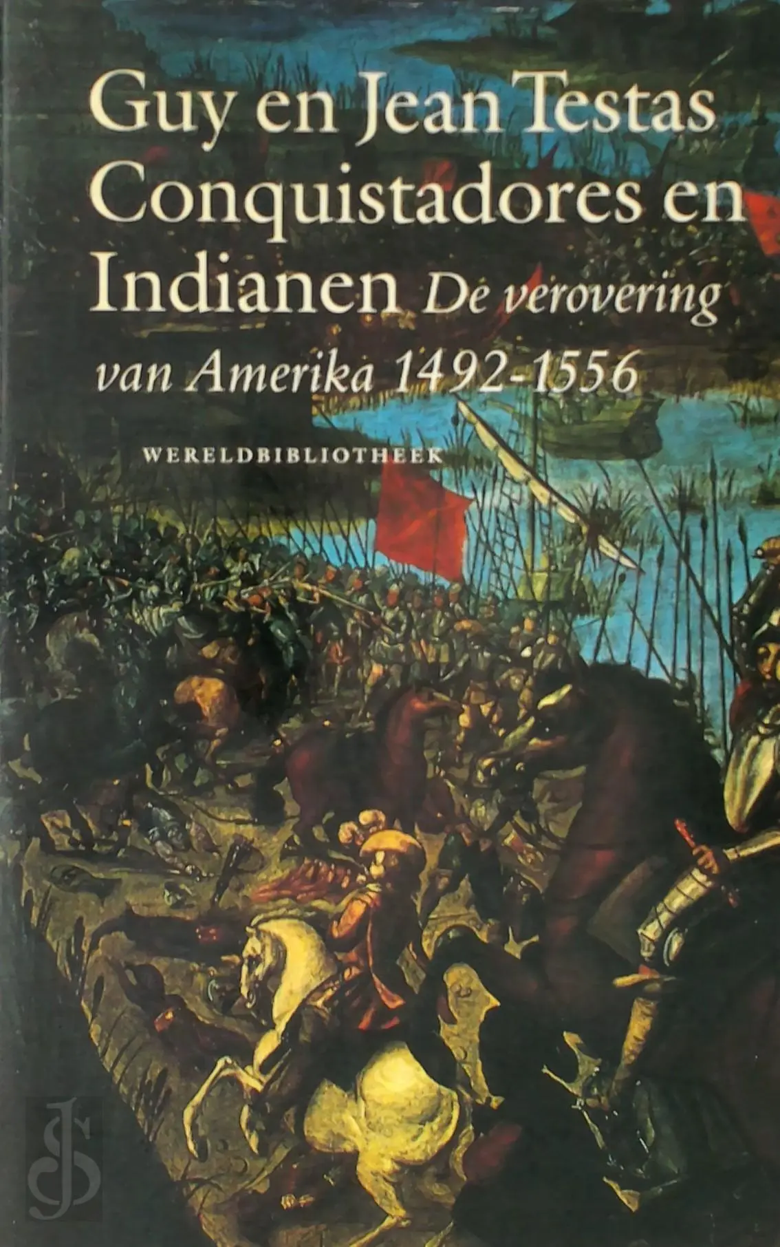 Conquistadores en Indianen - Guy Testas, Jean Testas, Alexander van Baggum 1