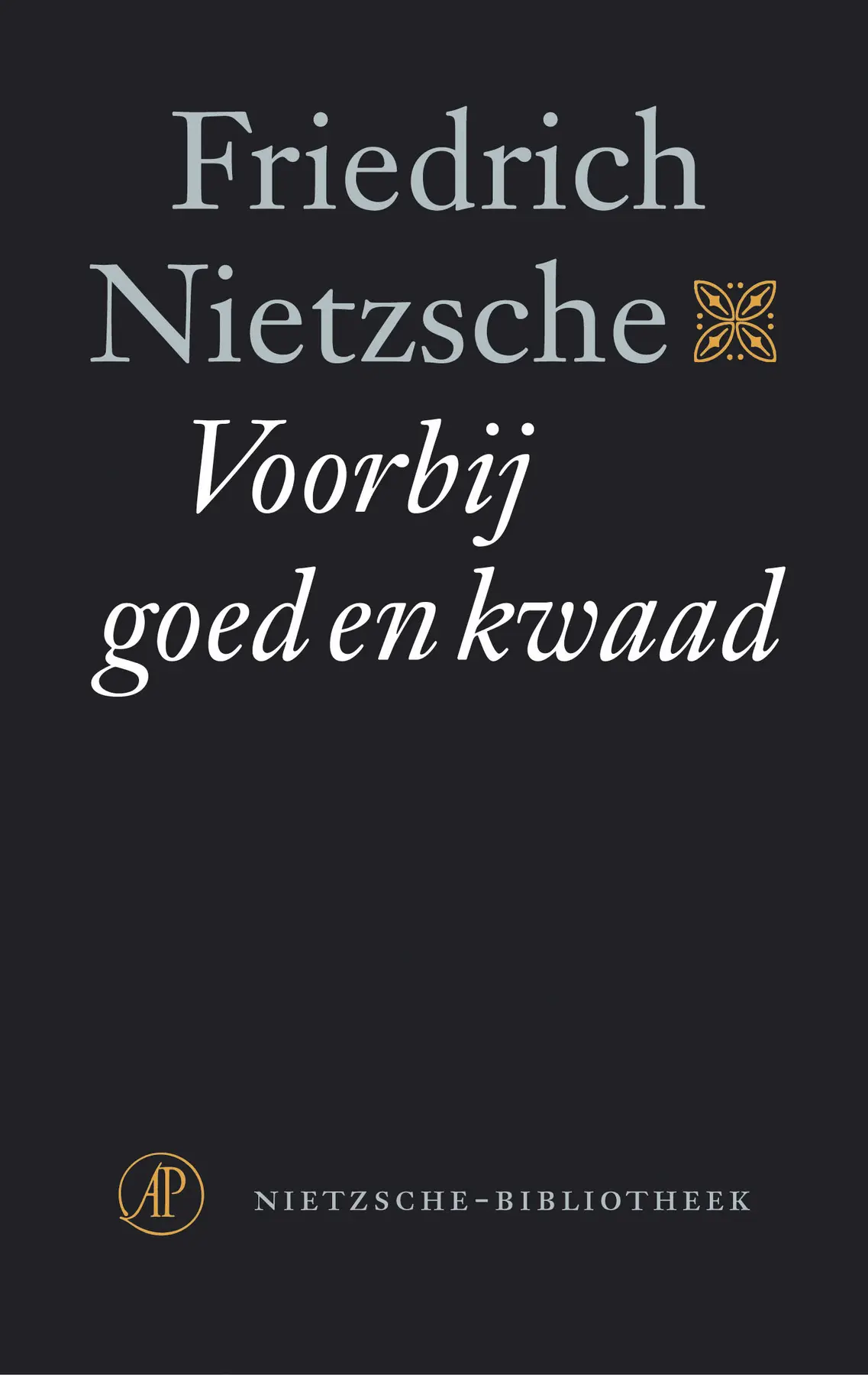 Voorbij goed en kwaad - Friedrich Nietzsche 1