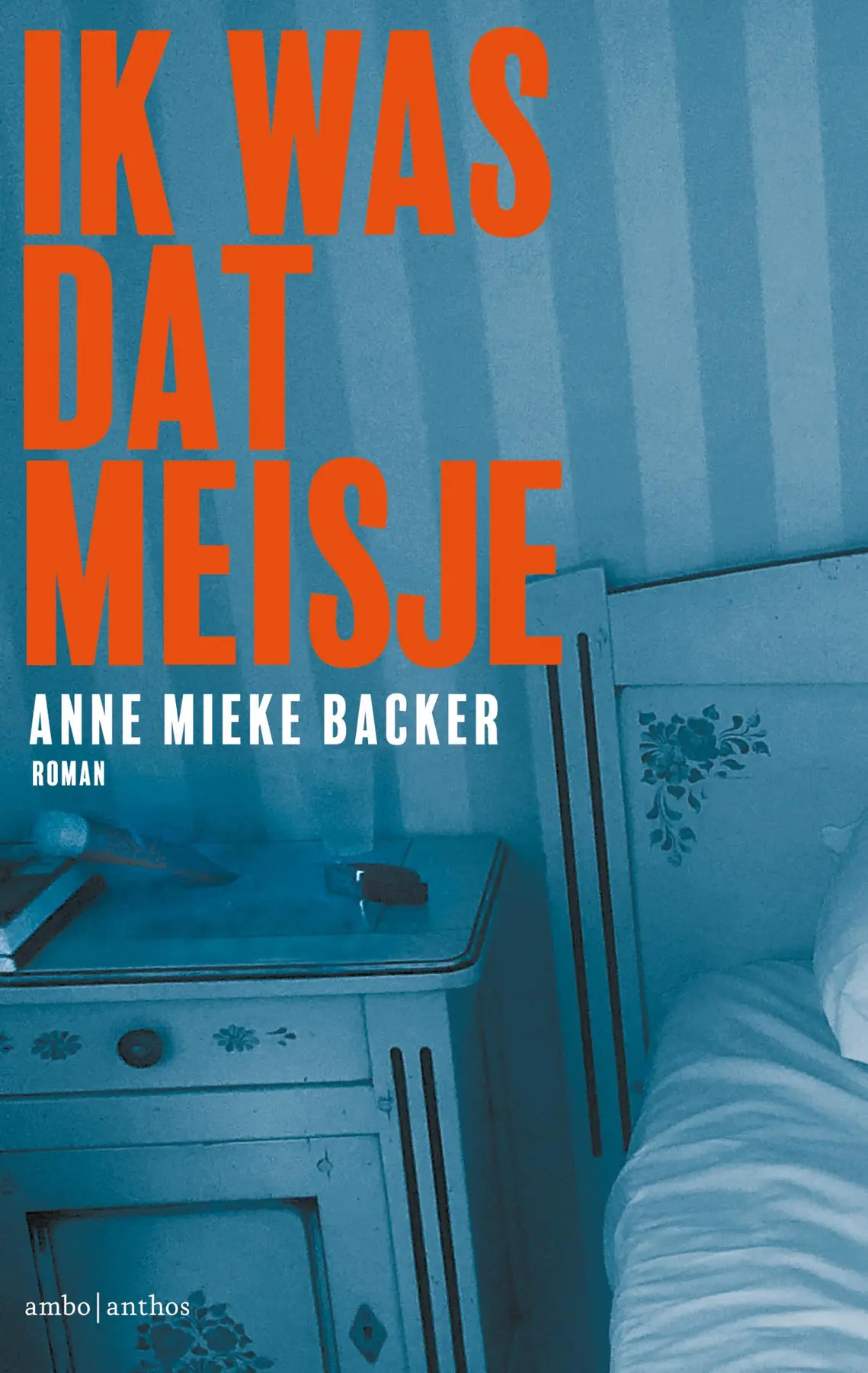 Ik was dat meisje - Anne Mieke Backer 1