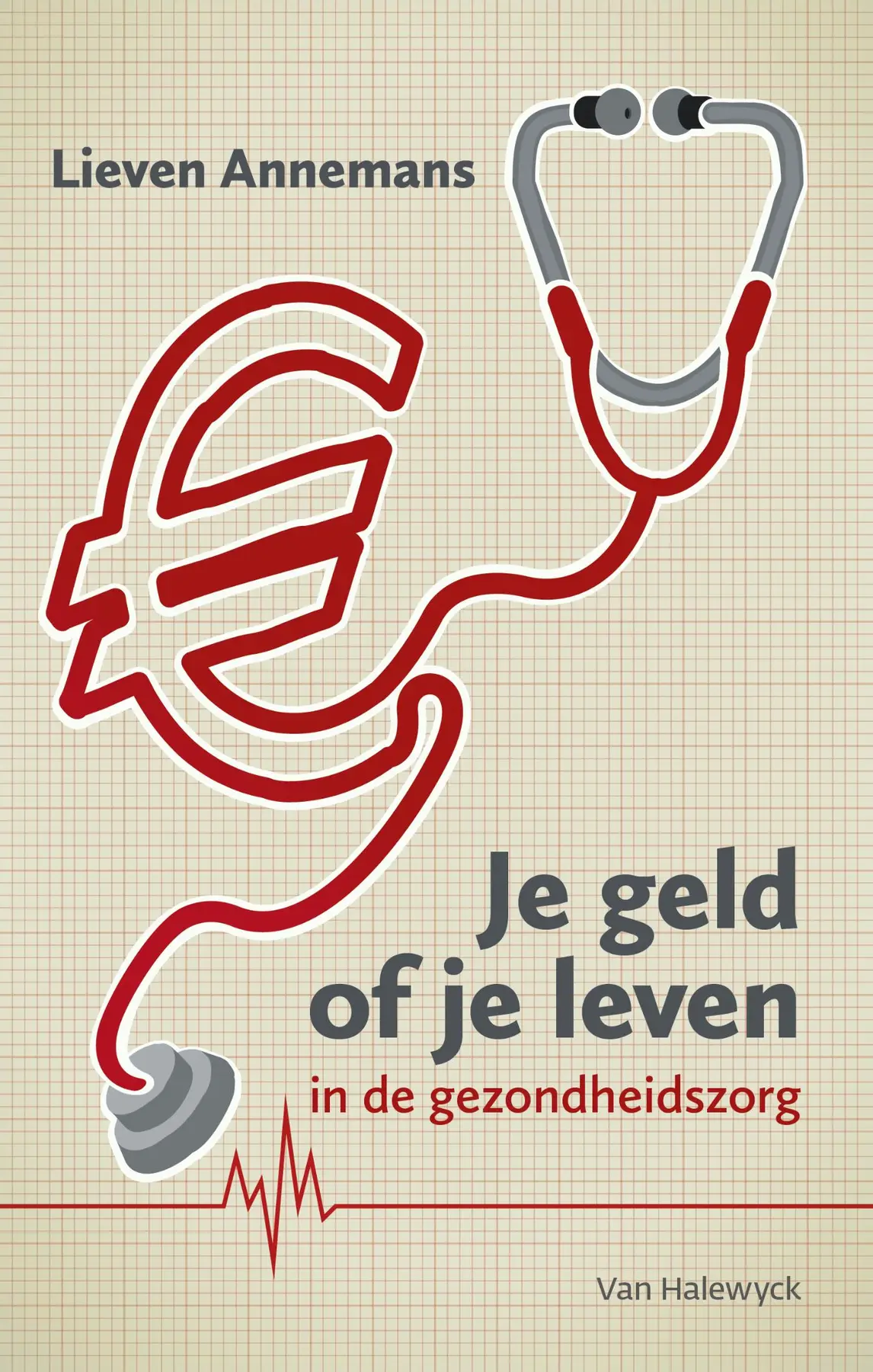 Je geld of je leven in de gezondheidszorg - Lieven Annemans 1
