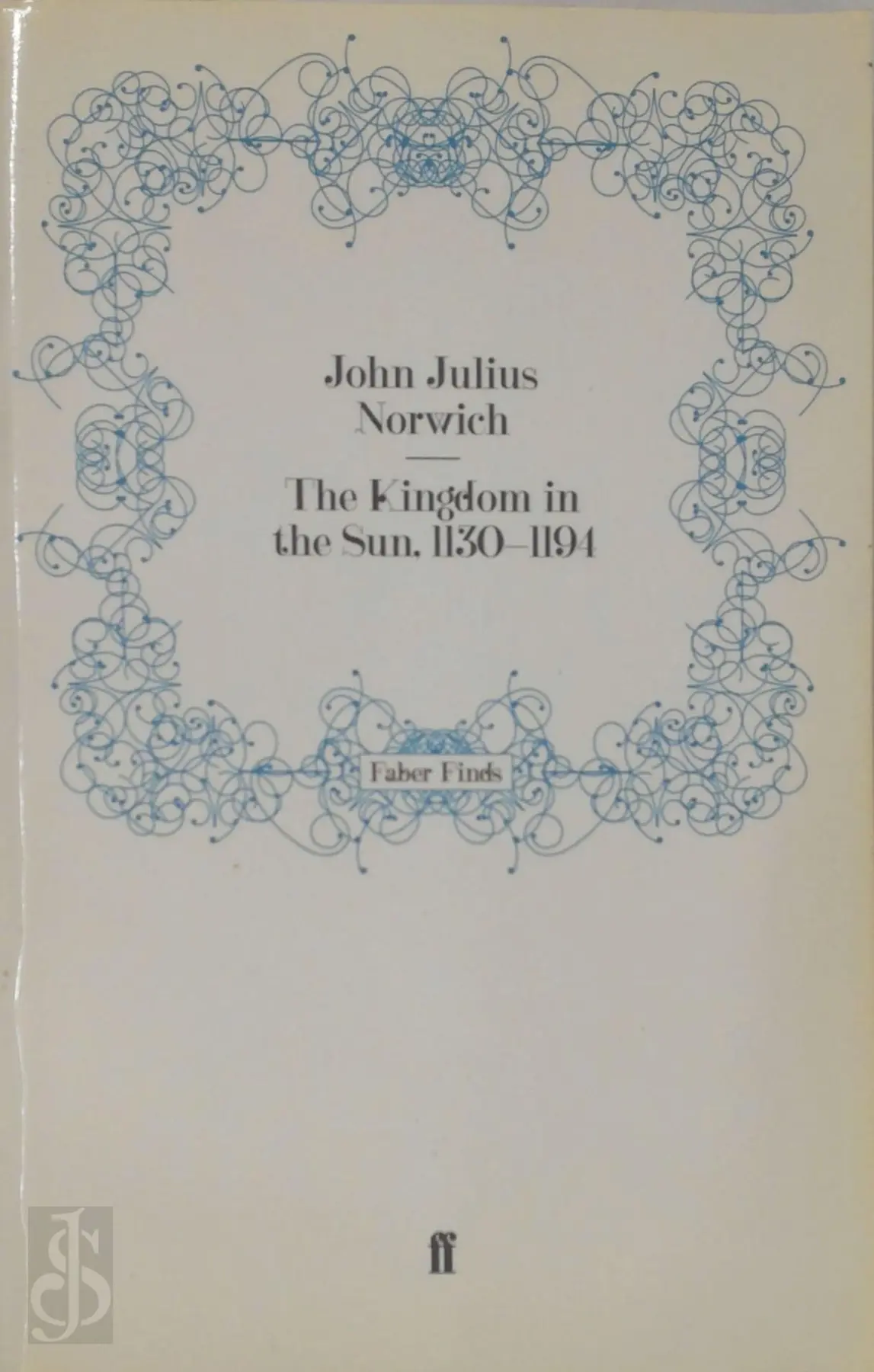 The Kingdom in the Sun, 1130-1194 - John Julius Norwich 1