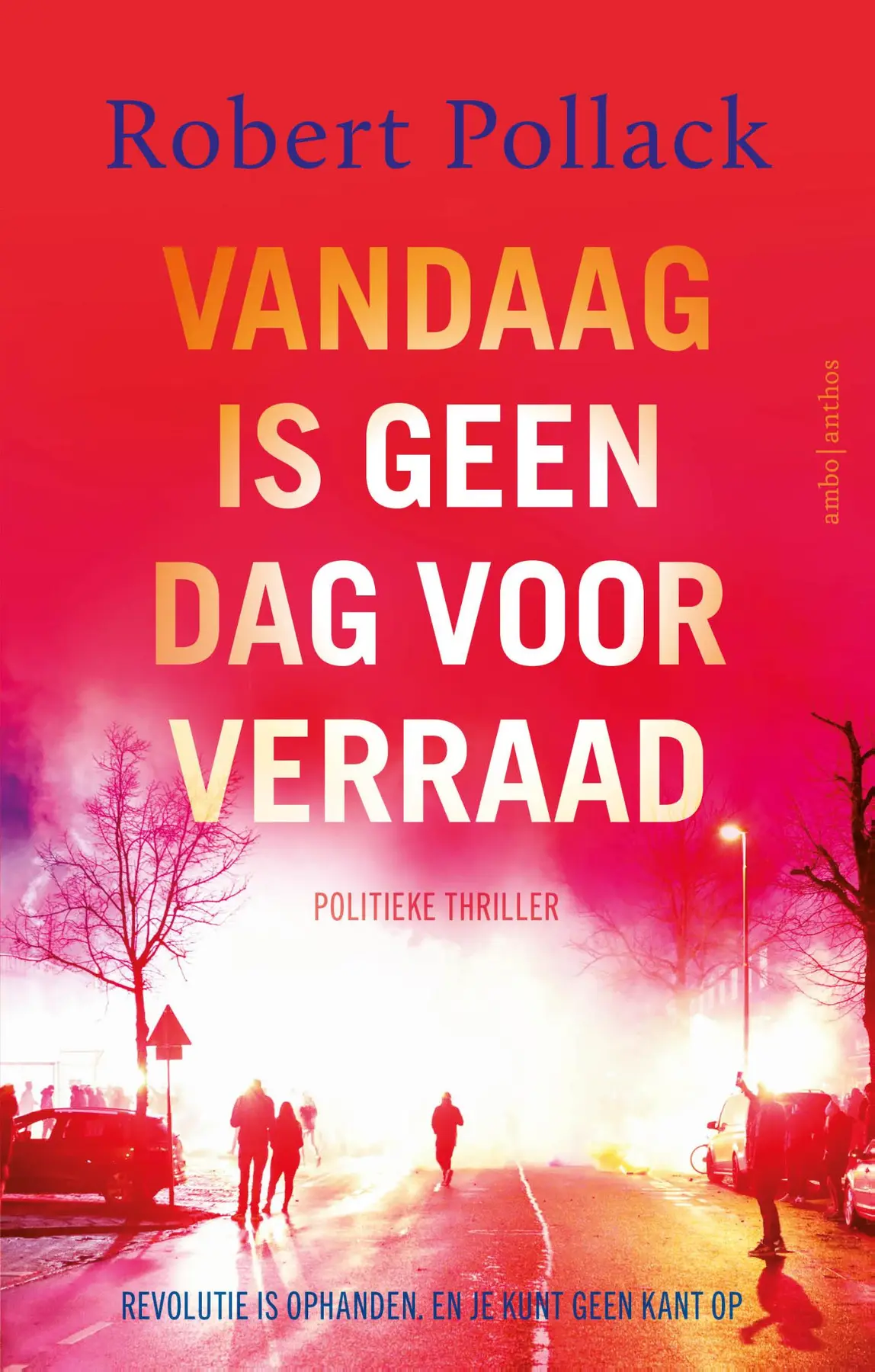Vandaag is geen dag voor verraad - Robert Pollack 1