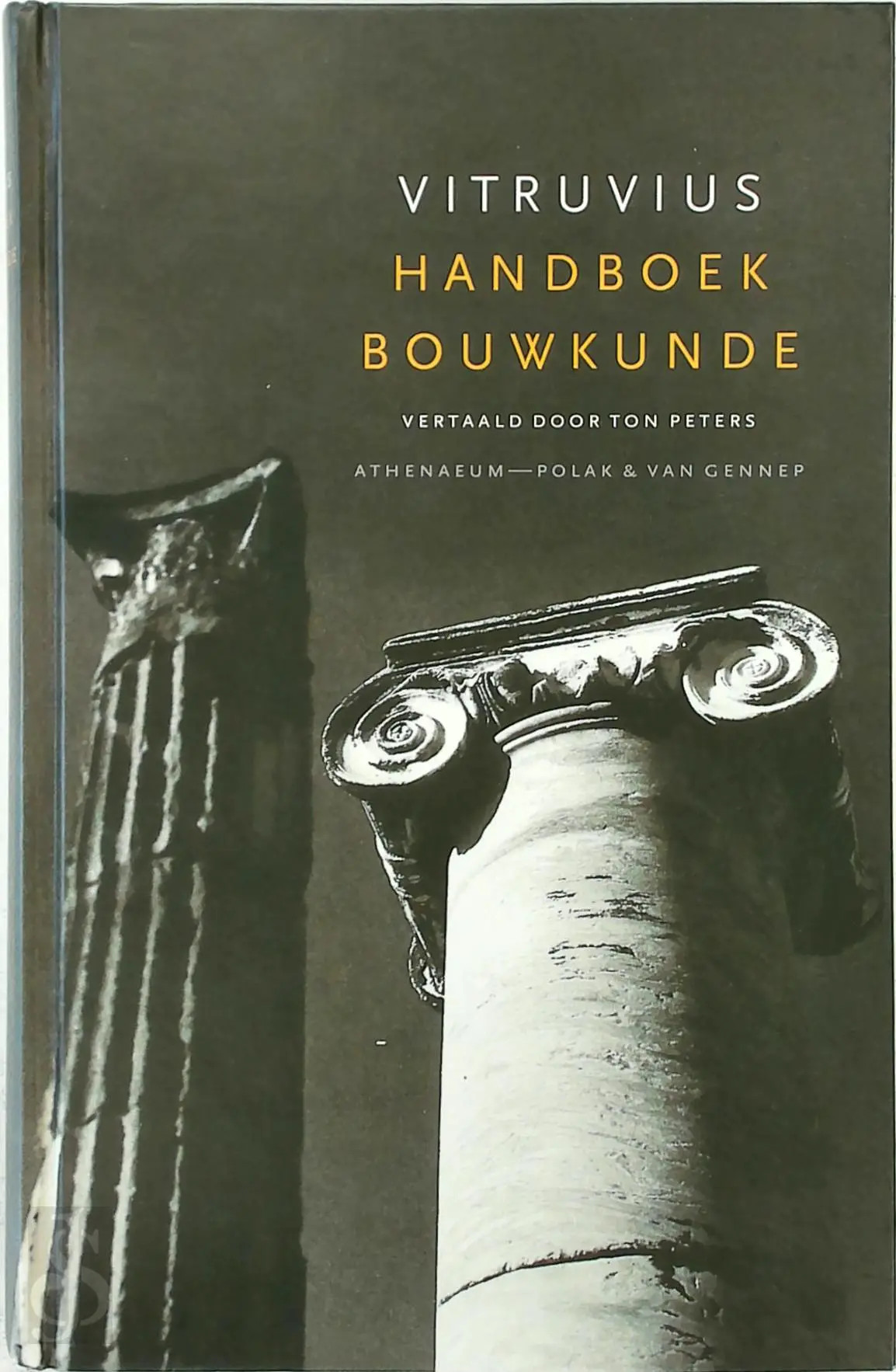 Vitruvius: Handboek bouwkunde - Vitruvius, [Vert.] Ton Peters 1