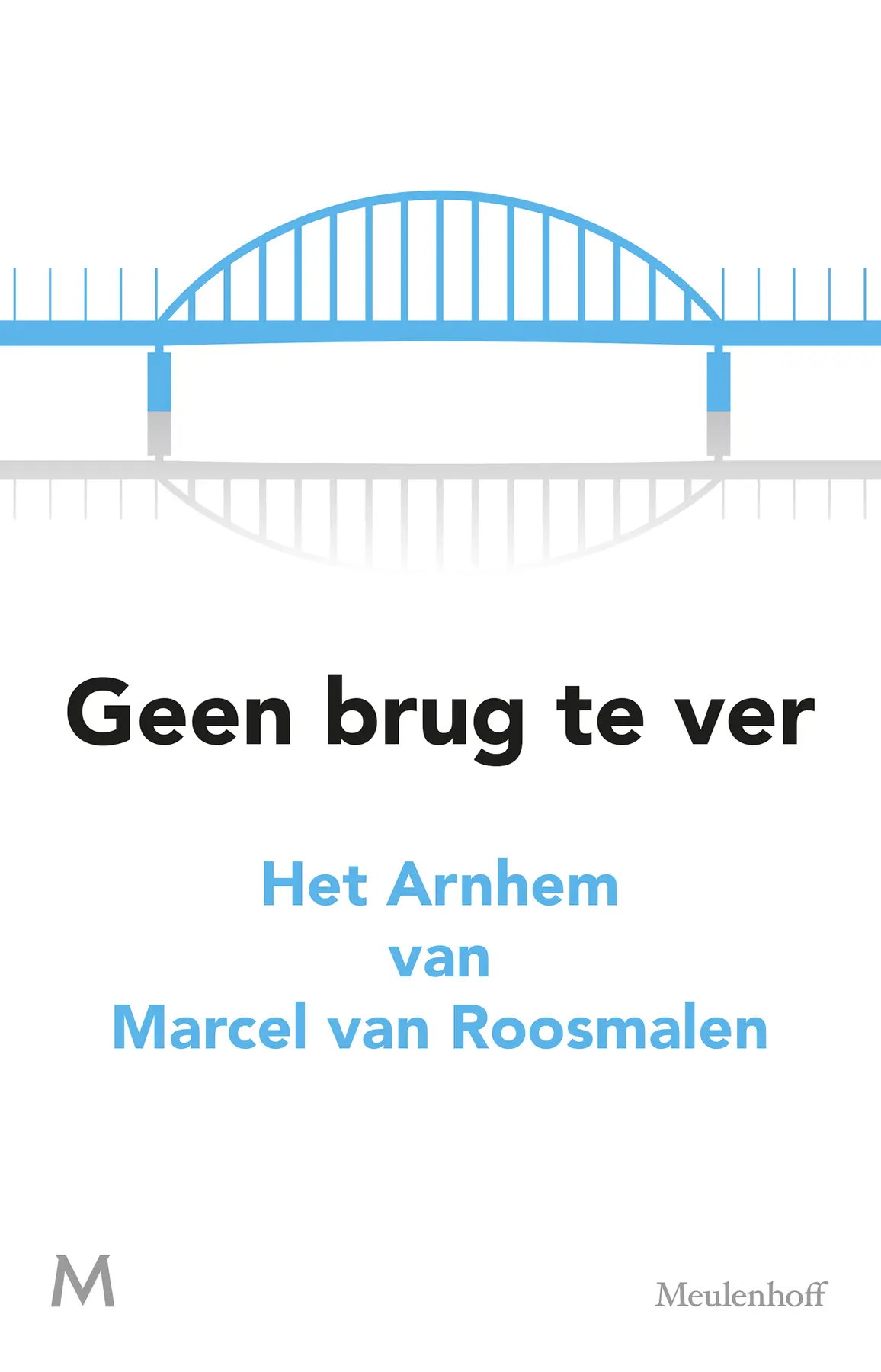 Geen brug te ver - Marcel van Roosmalen 1