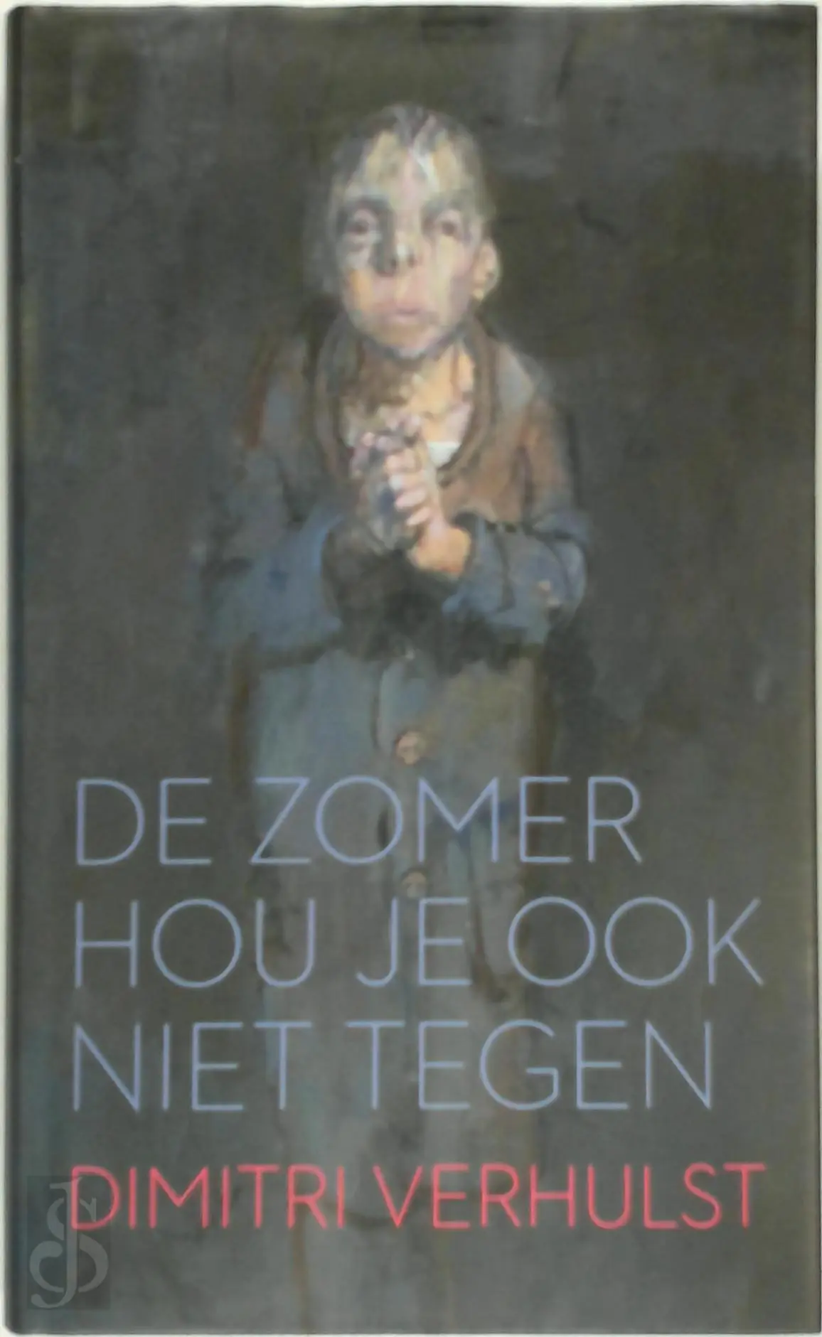 De zomer hou je ook niet tegen [genummerd met stofomslag] - Dimitri Verhulst 1