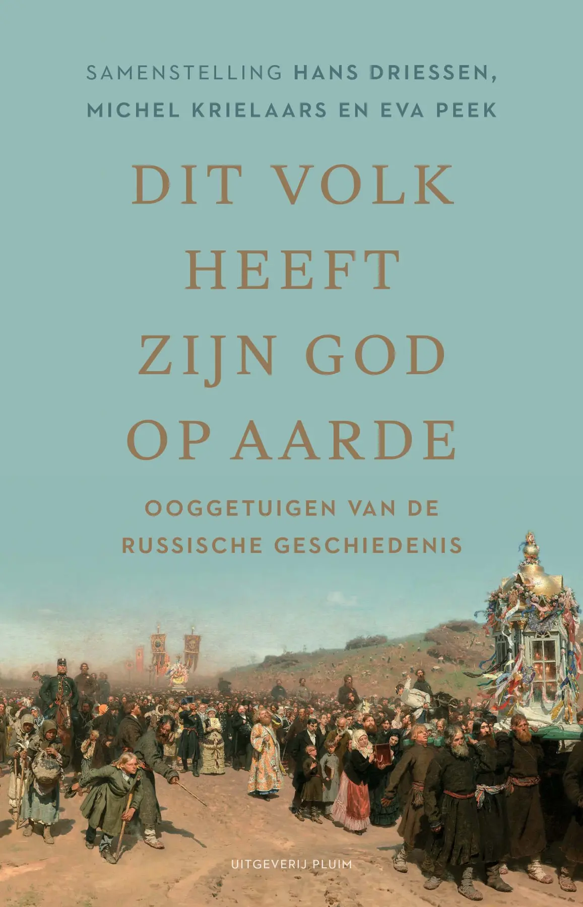 Dit volk heeft zijn god op aarde - Michel Krielaars, Hans Driessen, Eva Peek 1