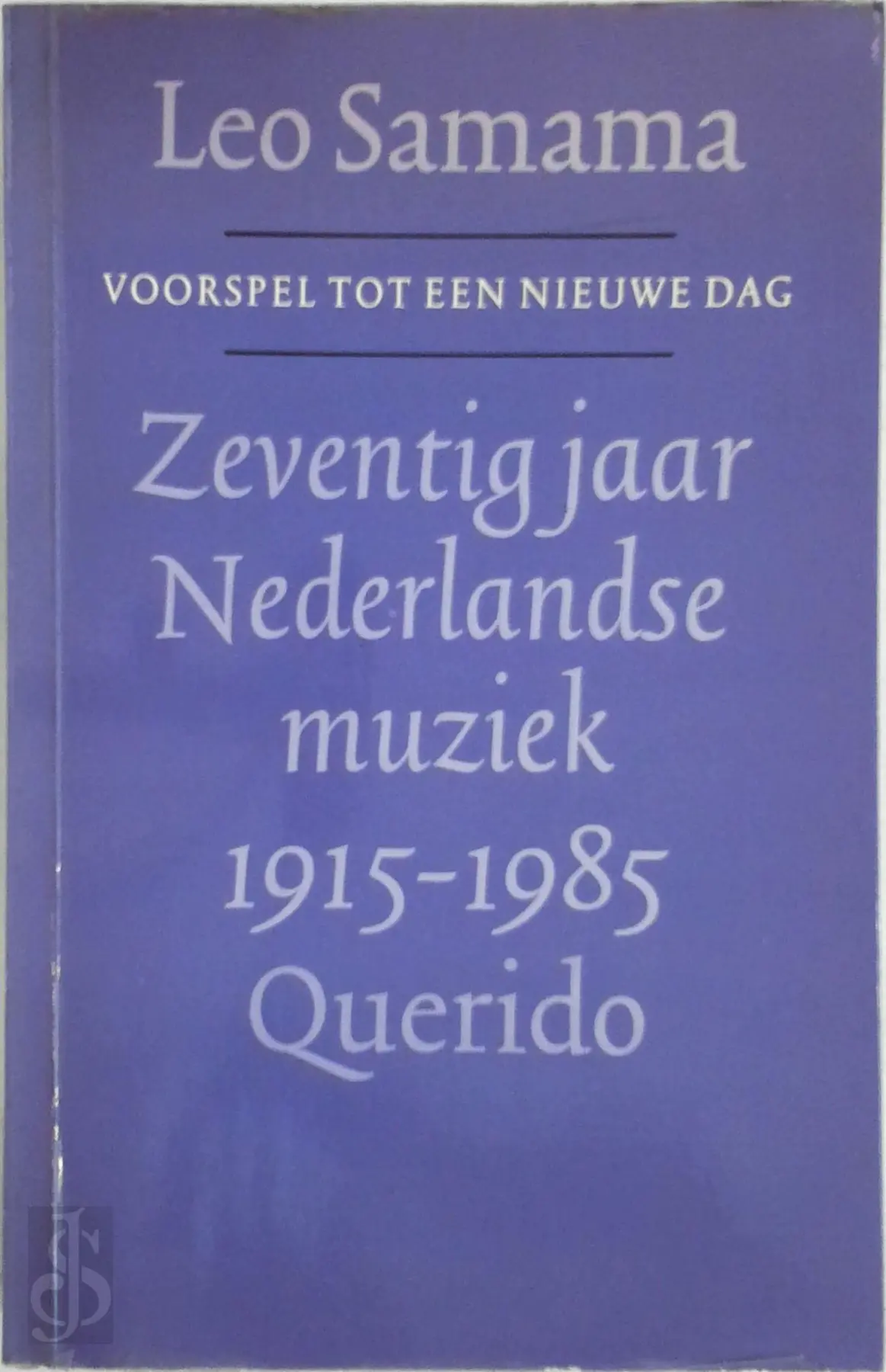Zeventig jaar Nederlandse muziek, 1915-1985 - Leo Samama 1