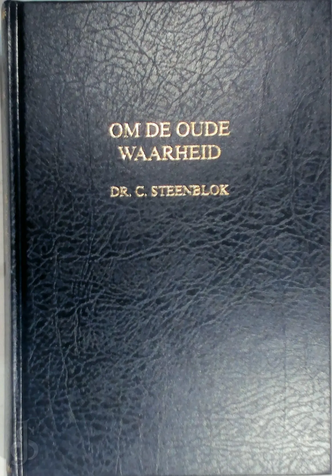 Om de oude waarheid - C. Steenblok 1