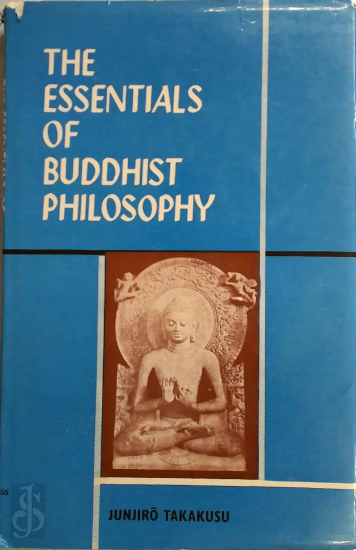 The Essentials of Buddhist Philosophy - Junjirō Takakusu 1