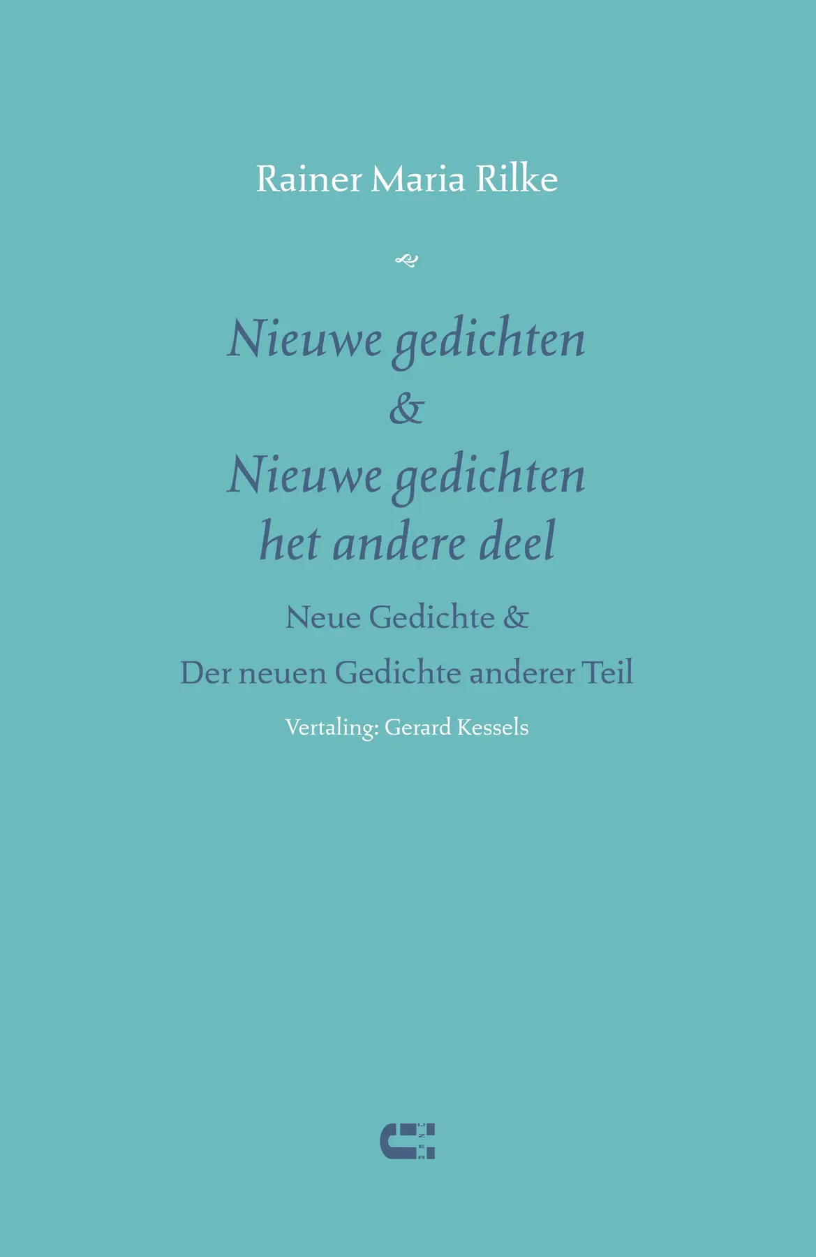 Nieuwe gedichten & Nieuwe gedichten het andere deel - Rainer Maria Rilke 1