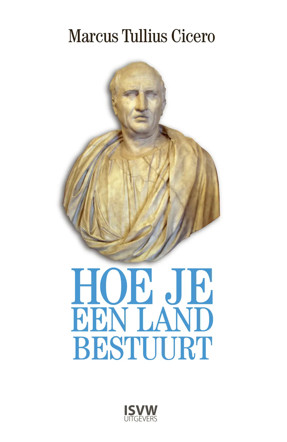Hoe je een land bestuurt - Marcus Tullius Cicero 1