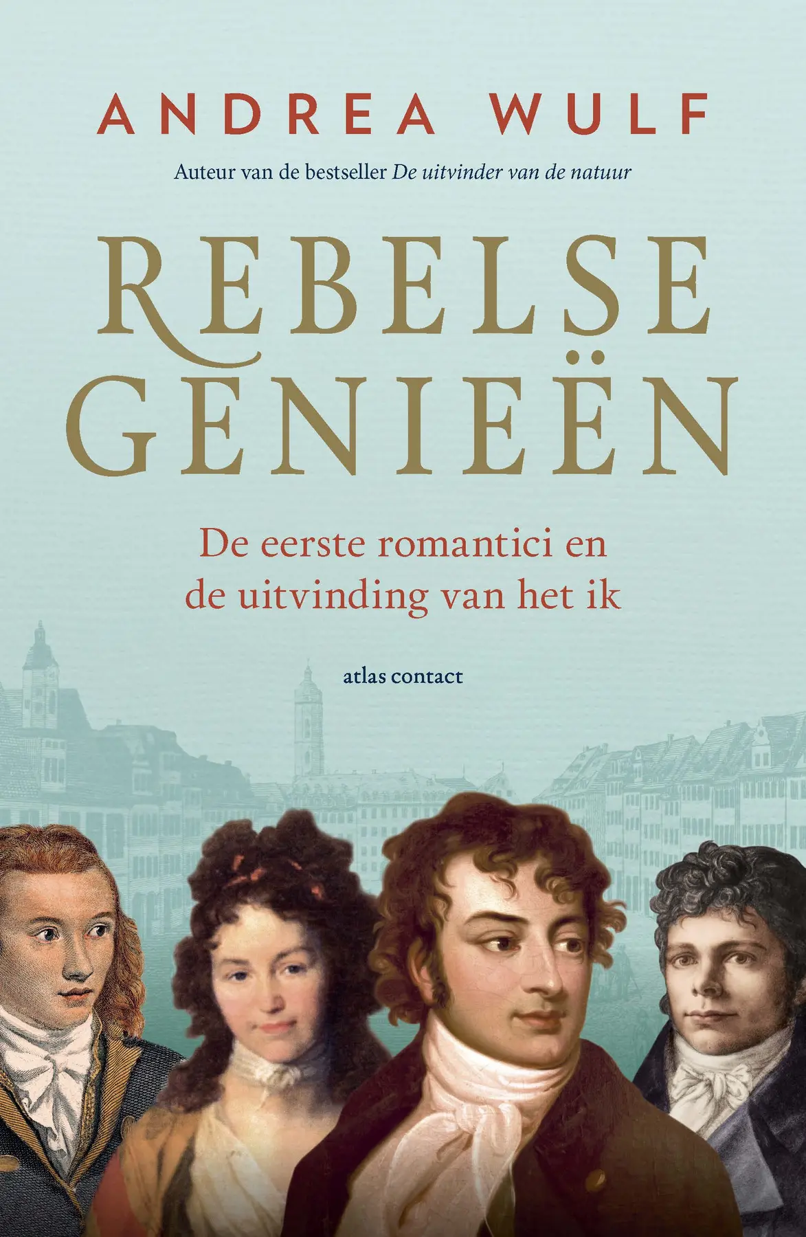 Rebelse genieën - Andrea Wulf 1