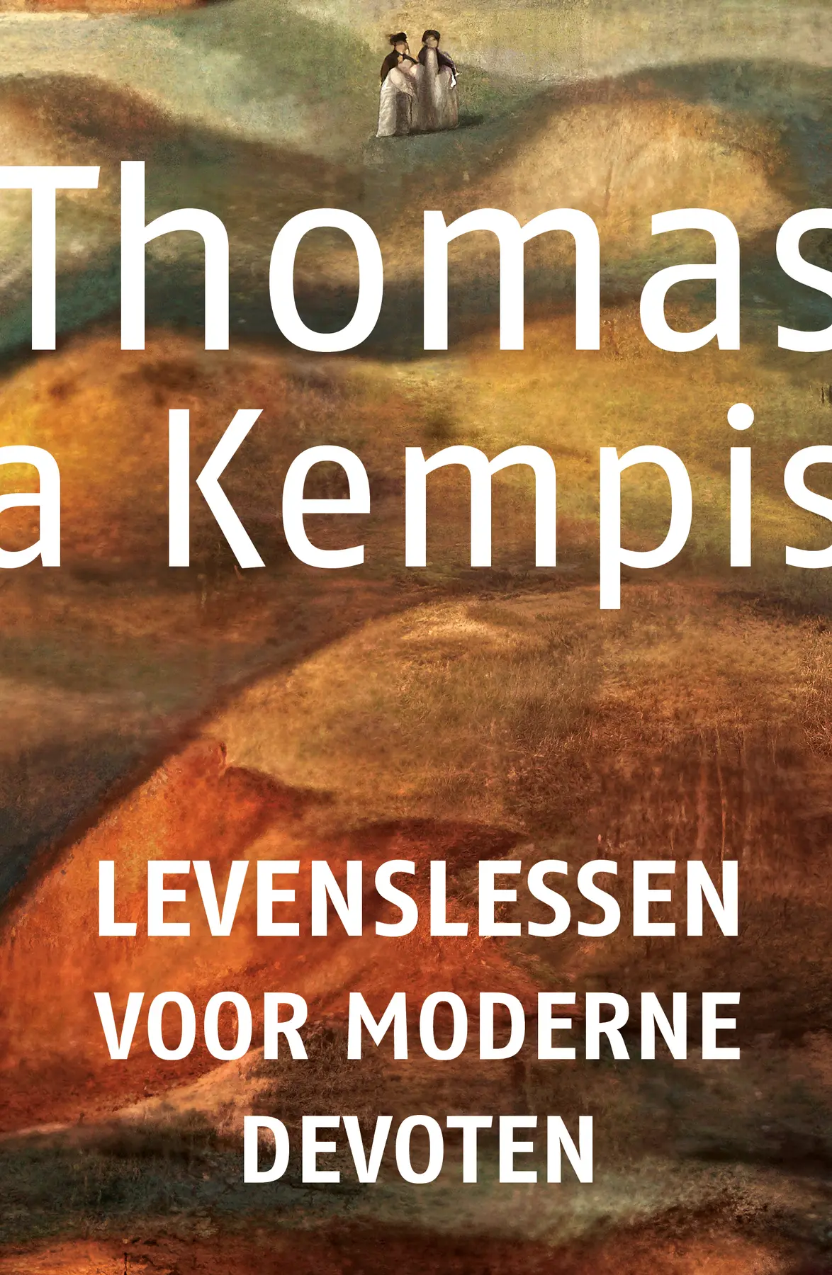 Levenslessen voor moderne devoten - Thomas a Kempis 1