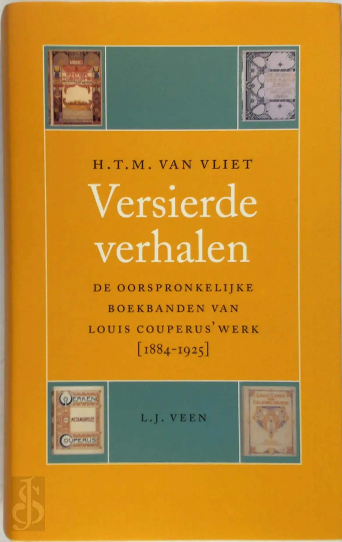 Versierde verhalen - H.T.M. Van Vliet, Louis Couperus 1