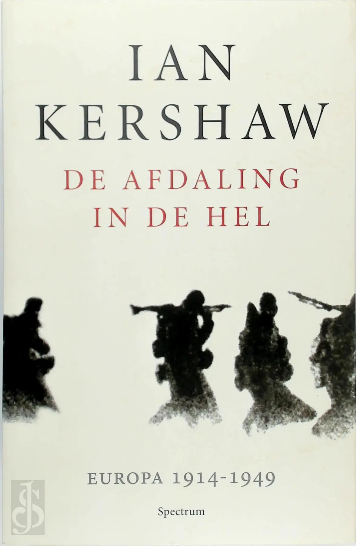 De afdaling in de hel: Europa 1914-1949 - Ian Kershaw 1