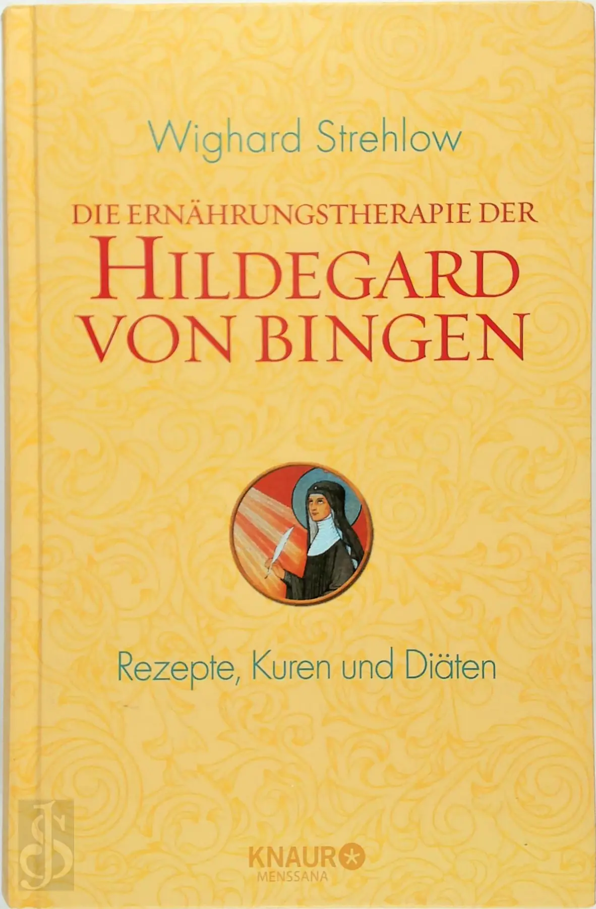 Die Ernährungstherapie der Hildegard von Bingen - Wighard Strehlow 1