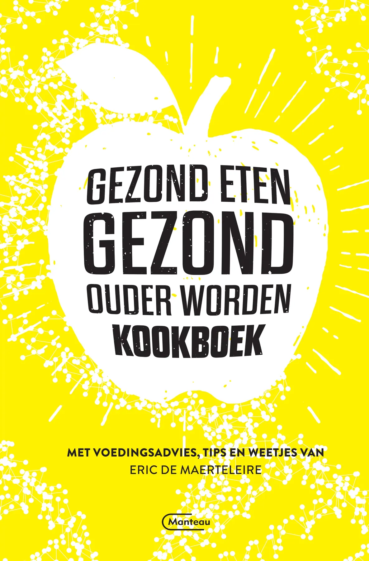 Gezond eten gezond, ouder worden-kookboek - Eric De Maerteleire 1