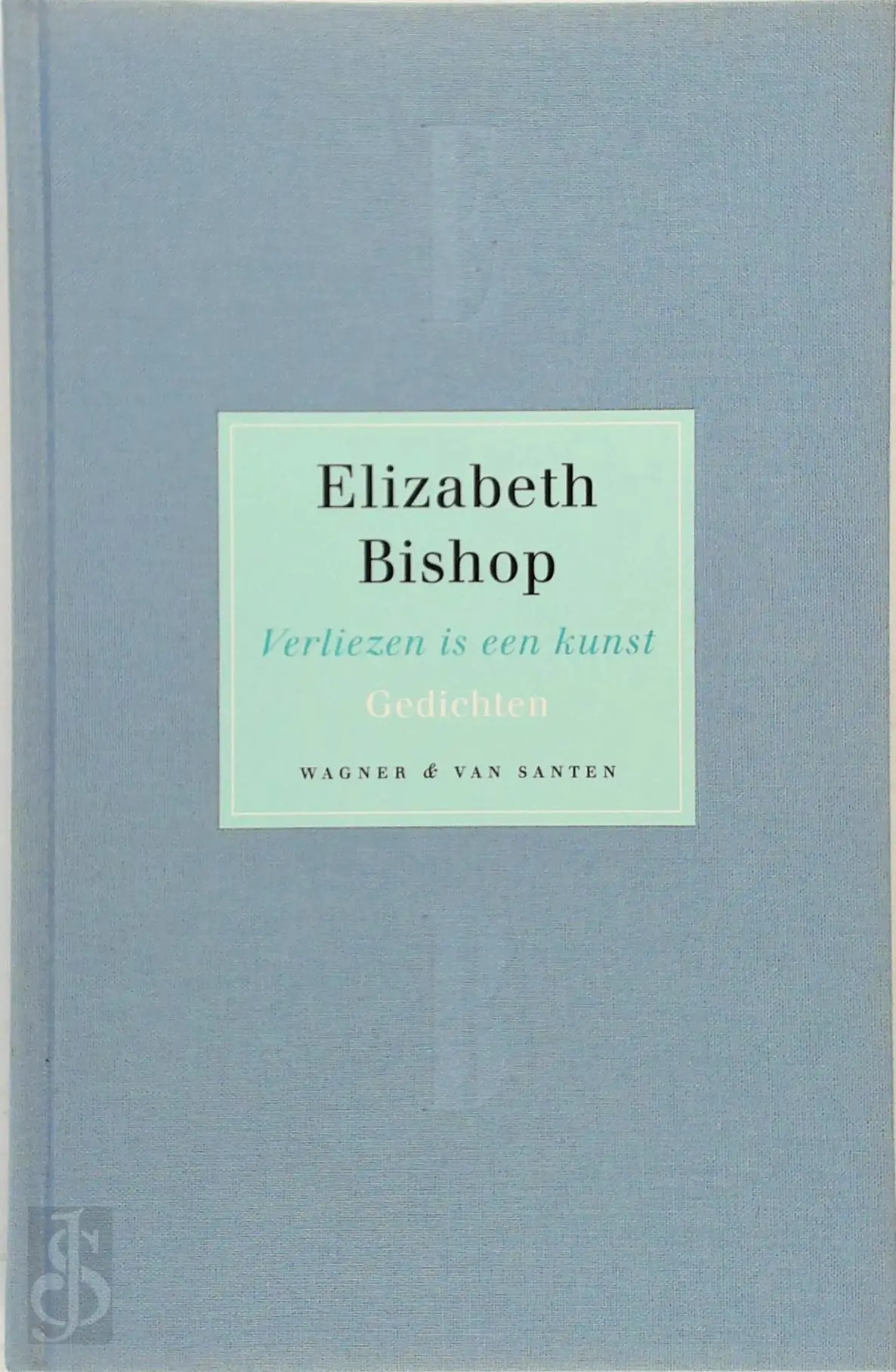 Verliezen is een kunst - Elizabeth Bishop, [Vert.] Guus Luijters 1