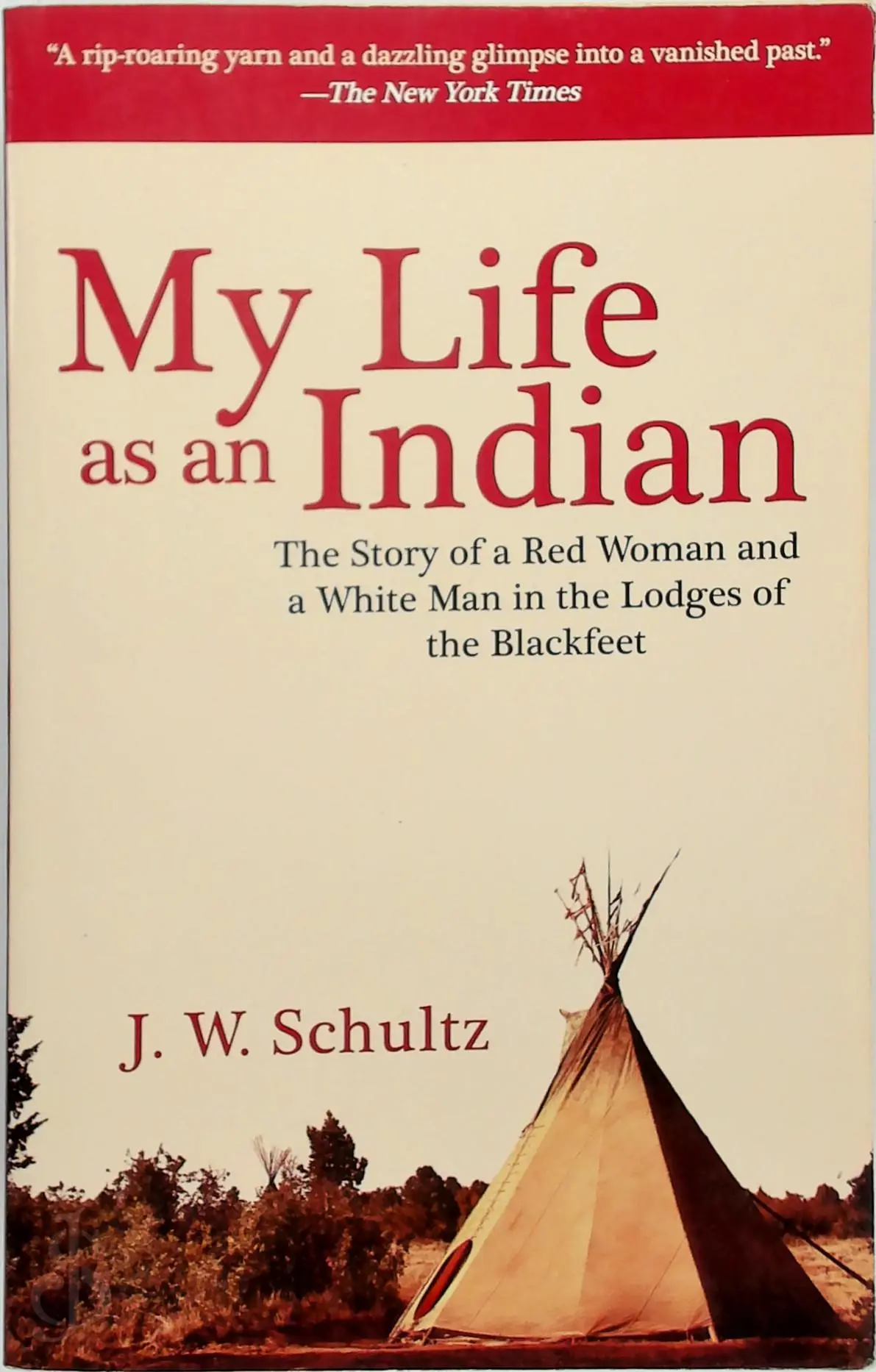 My Life As an Indian - J. W. Schultz 1