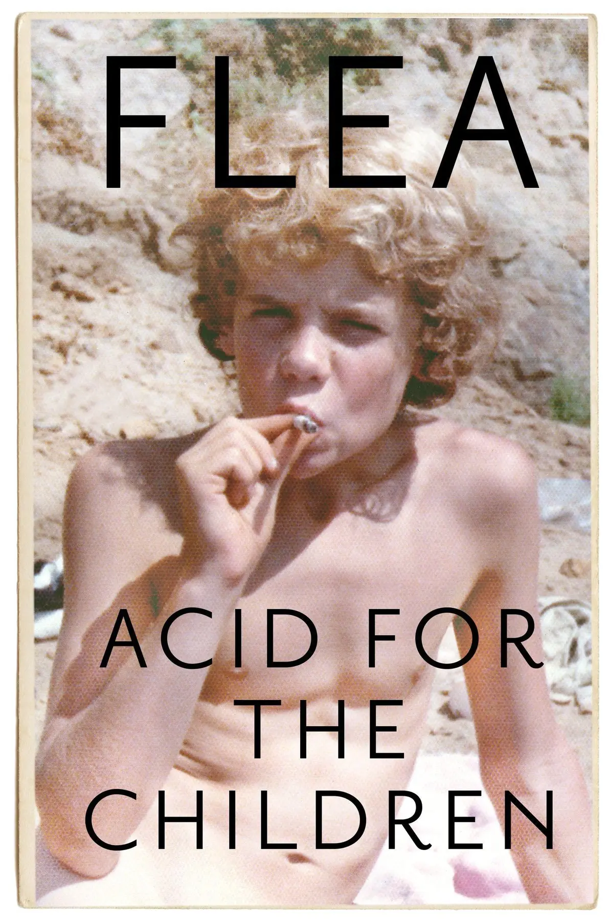 Acid For The Children - The autobiography of Flea, the Red Hot Chili Peppers legend - Flea 1