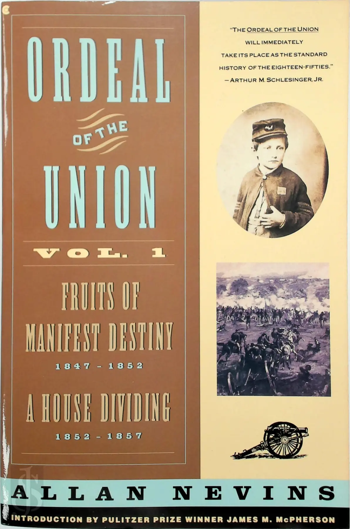 Ordeal of the Union - Volume 1: Fruits of Manifest Destiny 1847-1852 - Allan Nevins 1